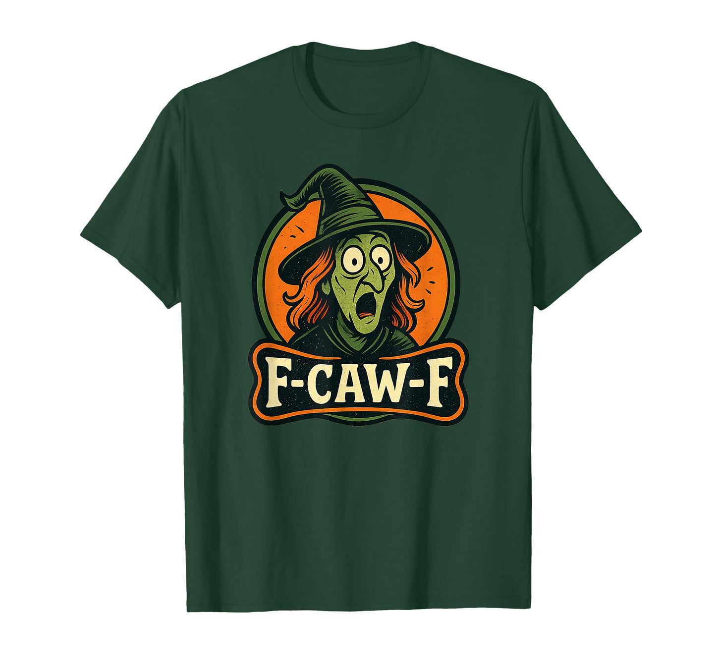 Witch F-Caw-F Halloween F-Caw-F Quote Green Witch Meme T-Shirt