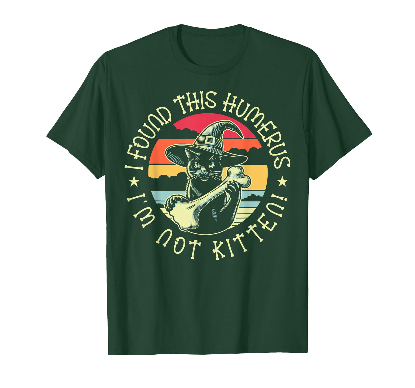 I Found This Humerus I'm Not Kitten - Funny Cat Halloween T-Shirt