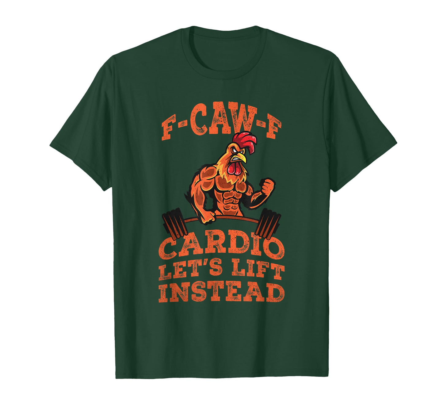 F-CAW-F Cardio Let’s Lift Instead Funny Gym Workout Sarcasm T-Shirt