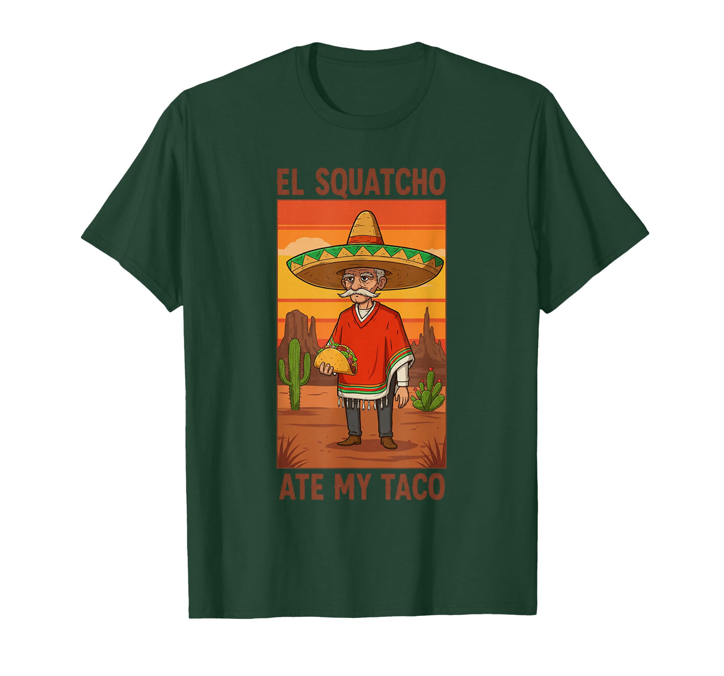 El Squatcho Ate My Taco Funny Sombrero Taco Humor T-Shirt