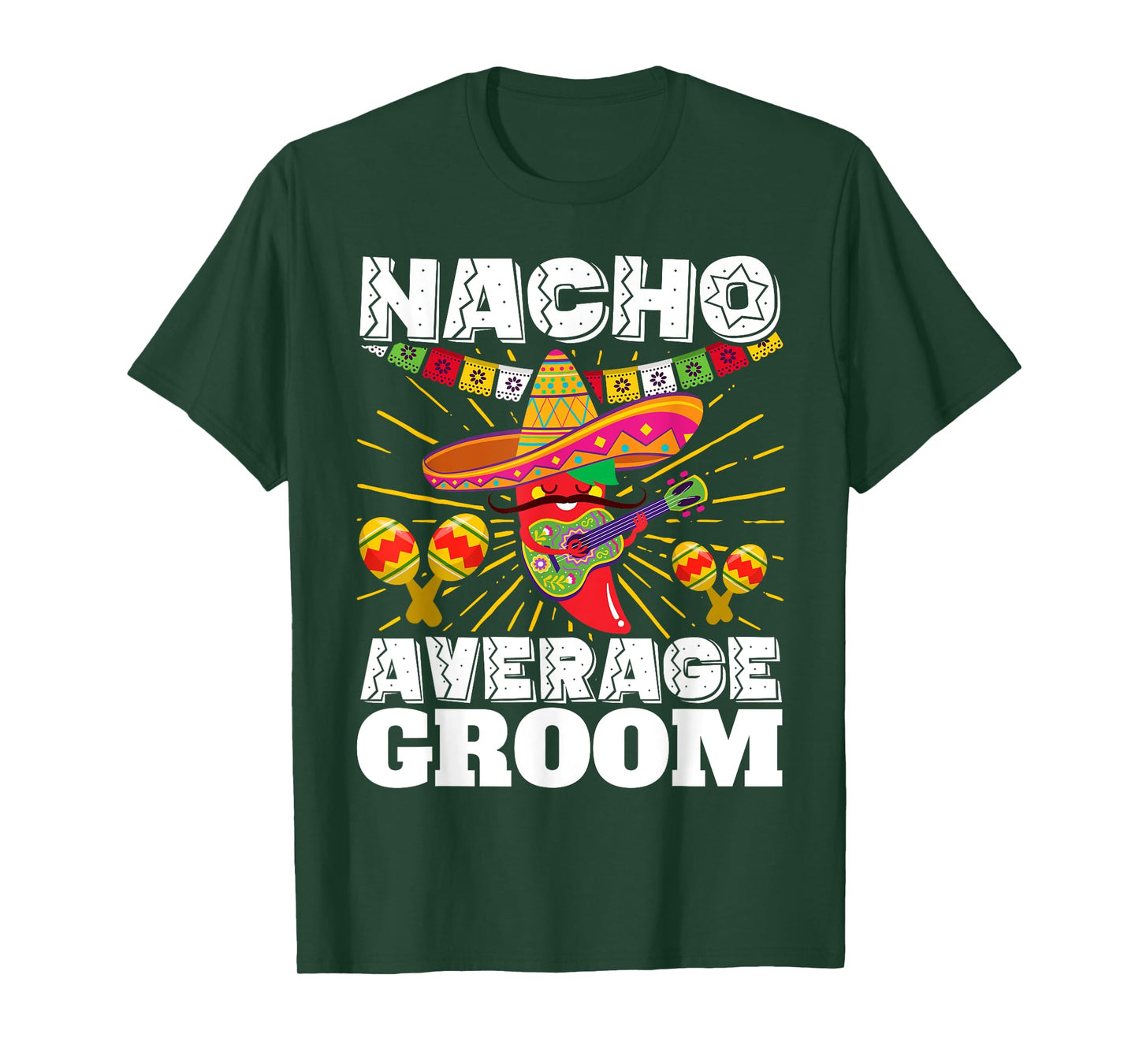 Nacho Average Groom Cinco de Mayo Mexican Wedding T-Shirt