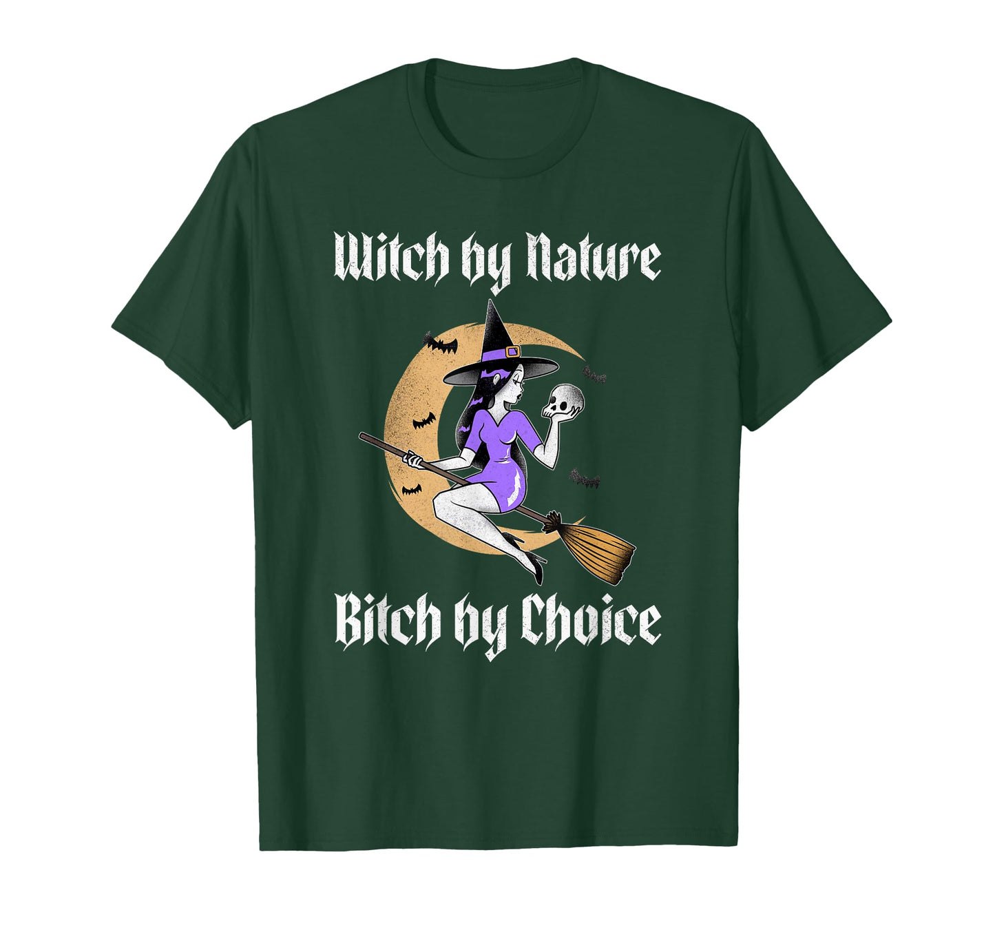 Witch by Nature Bitch by Choice Funny Halloween Witch Quote T-Shirt
