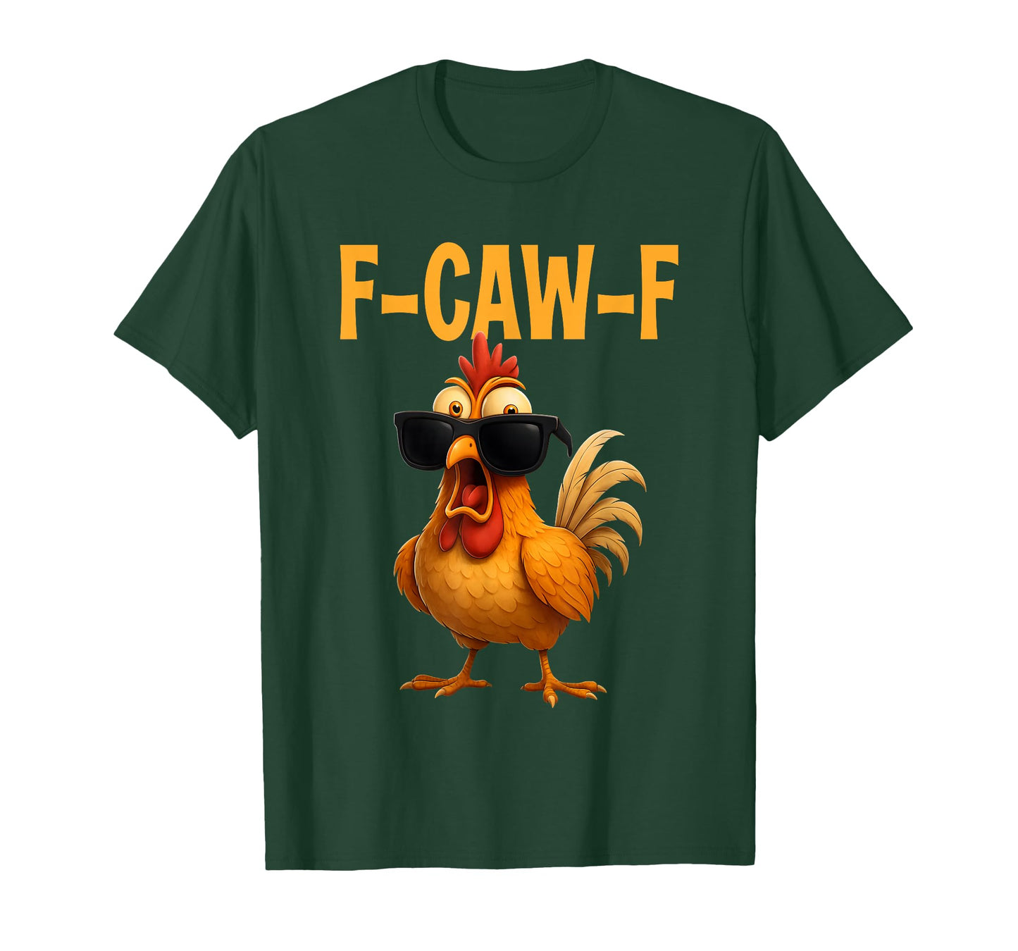 F Caw F Funny Chicken FCAWF Rooster Quote Meme F Cawf Humor T-Shirt