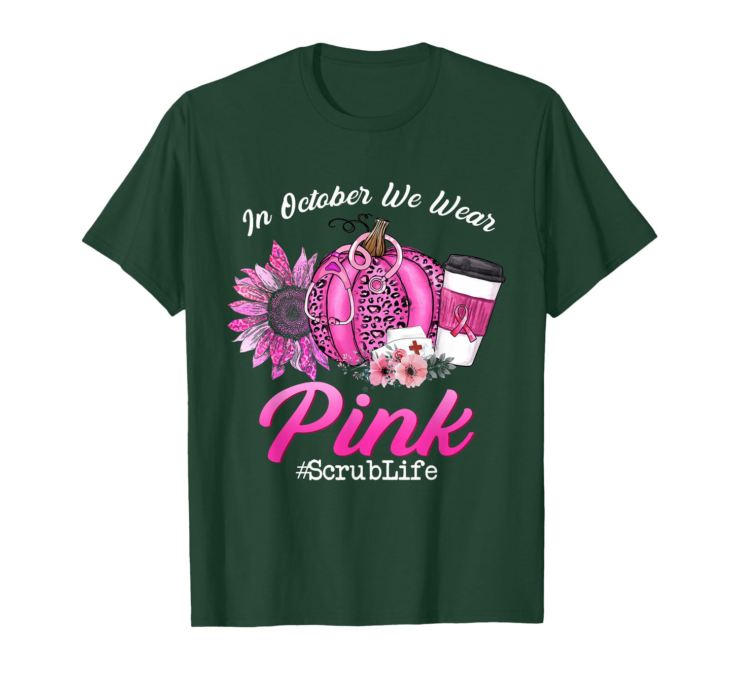 Nurse Scrub Life In October We Wear Pink Breast Cancer Fall T-Shirt