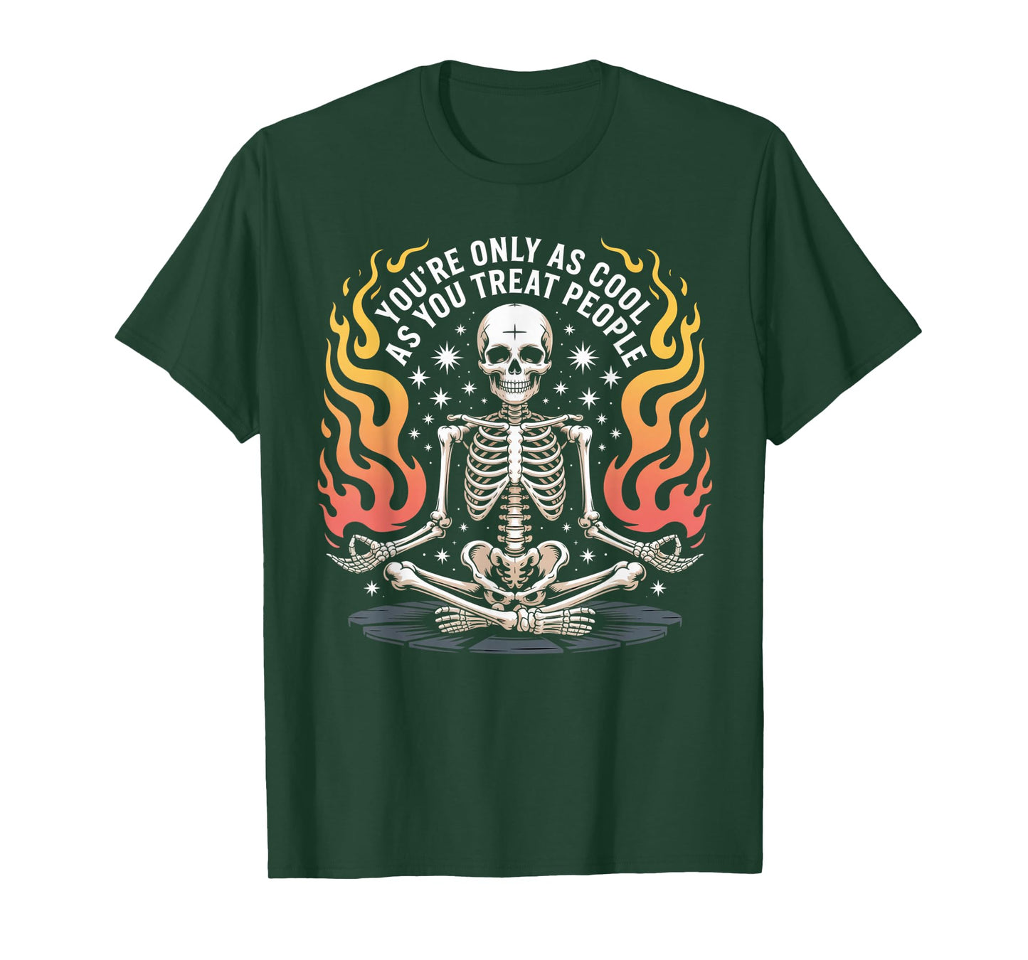 You're Only as Cool as You Treat People Positively Skeleton T-Shirt
