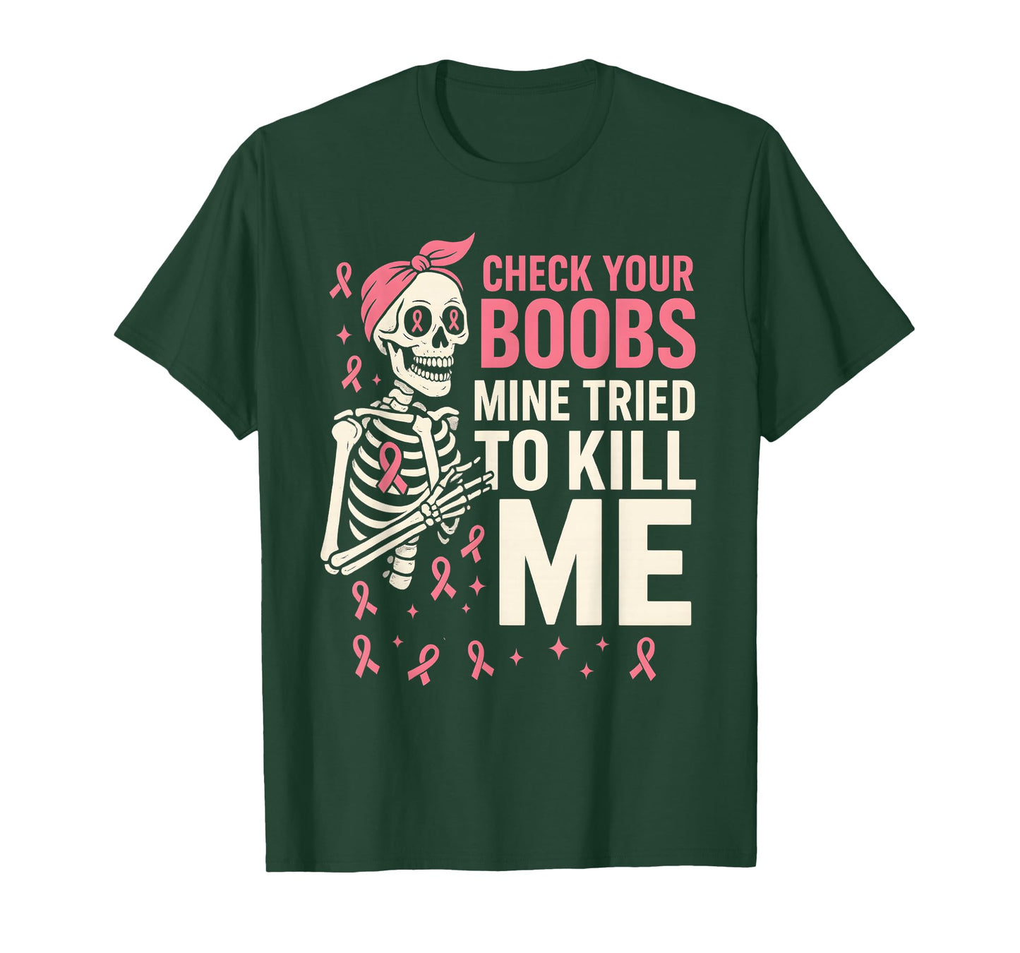 Skull Skeleton Check Your Boobs Mine Tried to Kill Me T-Shirt