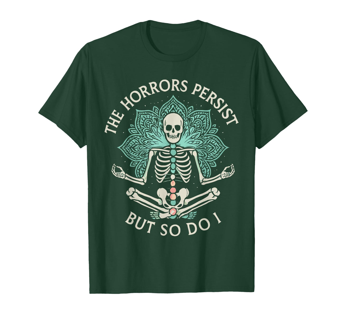 The Horrors Persist But So Do I Skeleton Yoga T-Shirt