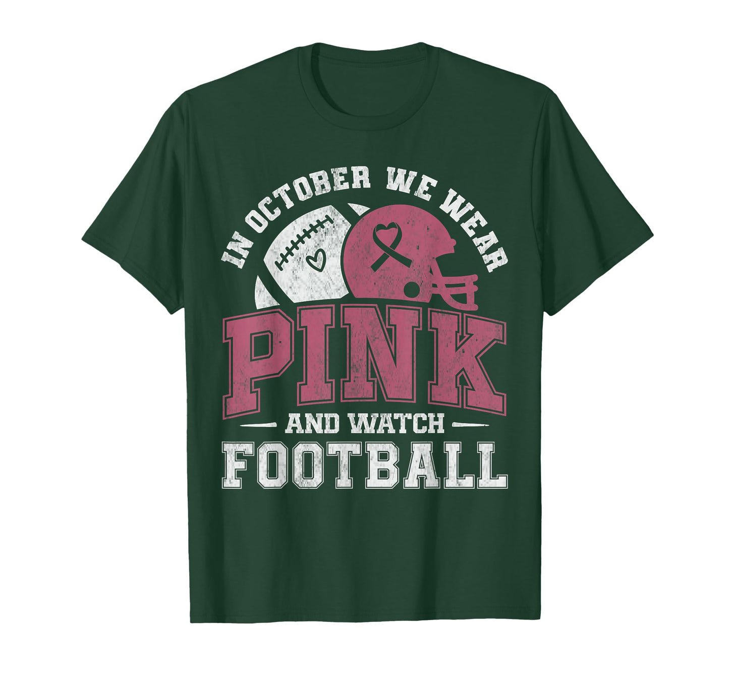 Breast Cancer in October We Wear Pink and Watch Football T-Shirt