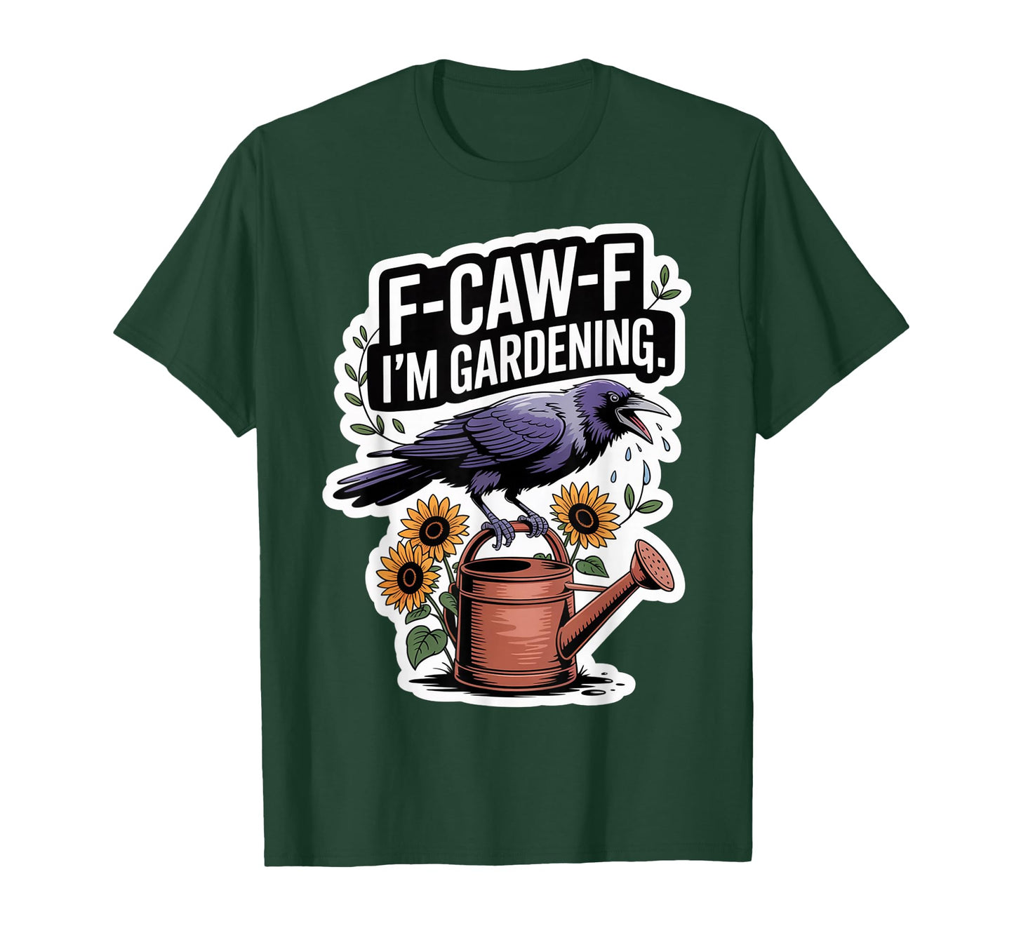 F-CAW-F Funny Crow Gardening Snarky for Women T-Shirt