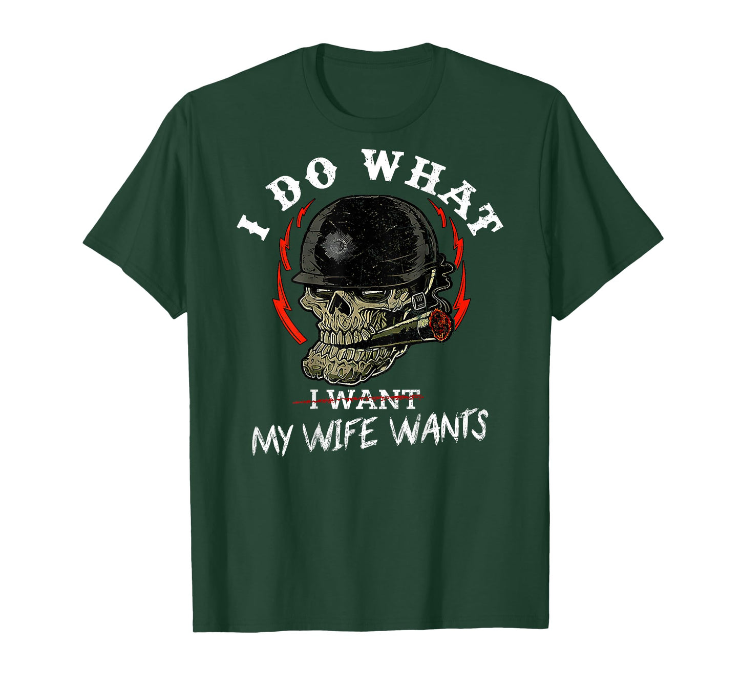 I Do What My Wife's Want Skull Husband Military (ON Back) T-Shirt