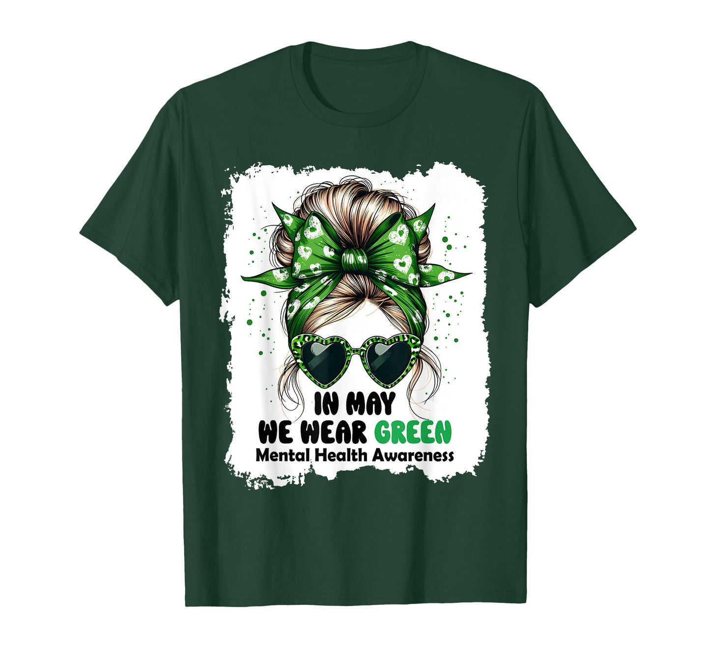 In May We Wear Green Mental Health Awareness Month Messy bun T-Shirt