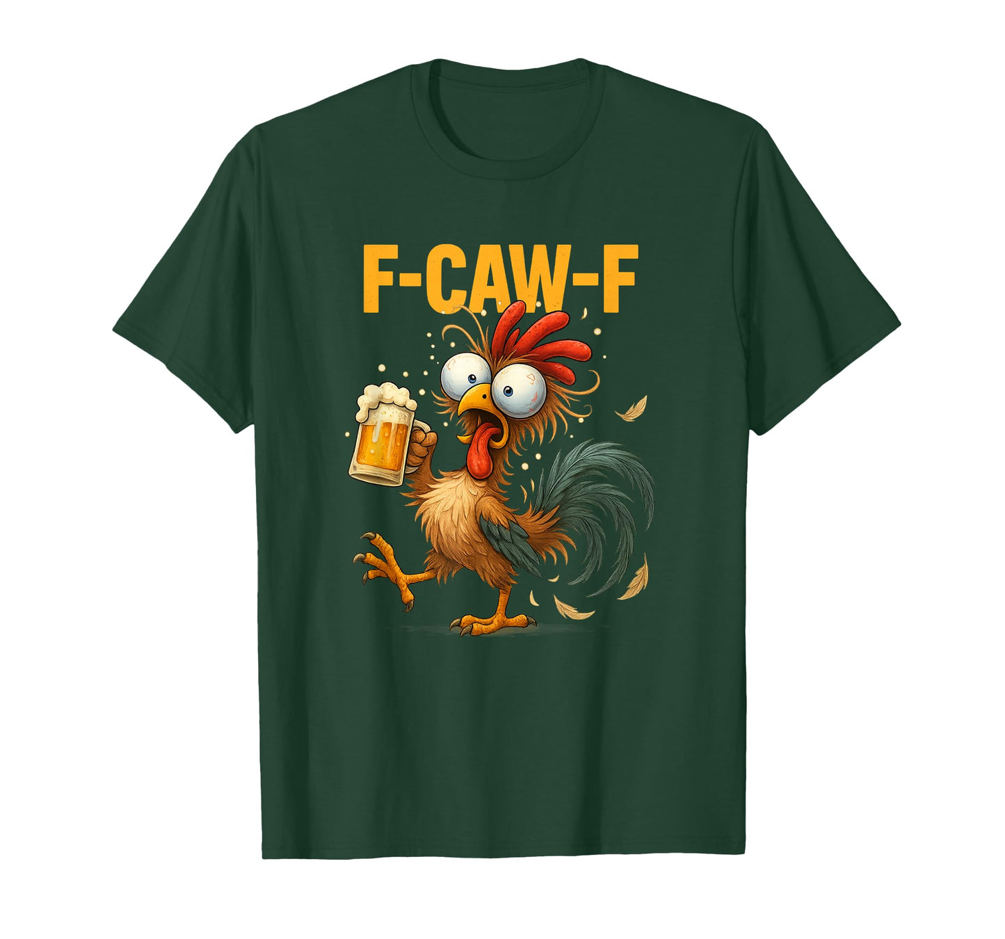 Funny F-Caw-F Chicken FCAWF Drunk Rooster Meme Drinking Beer T-Shirt