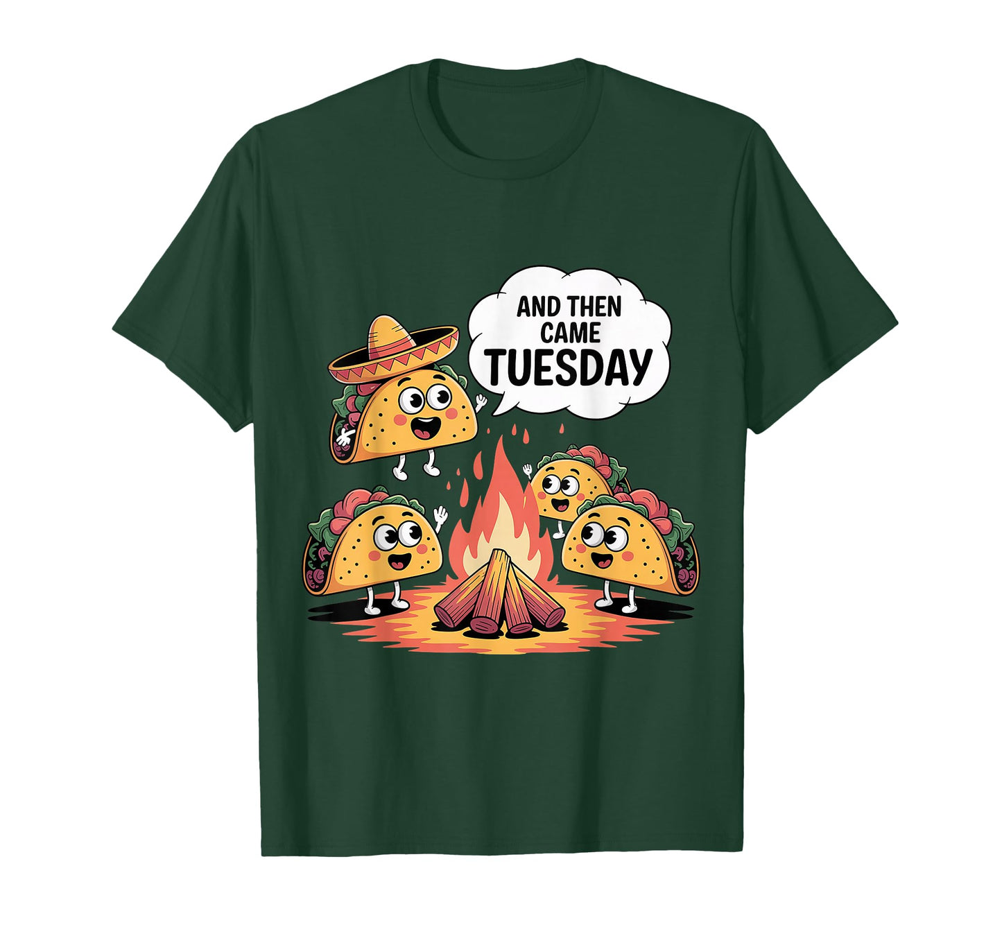 and Then Came Tuesday Taco Craving Food Jokes - T-Shirt