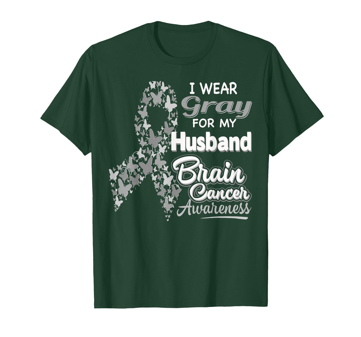I wear Gray for my Husband - Brain Cancer Awareness shirt T-Shirt