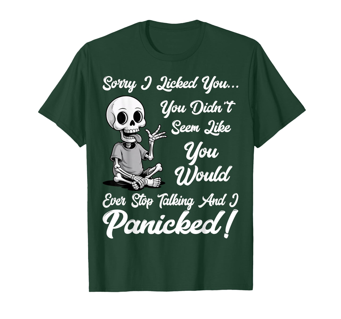 Sorry I Licked You You Didn’t Seem Like You Would Ever Funny T-Shirt