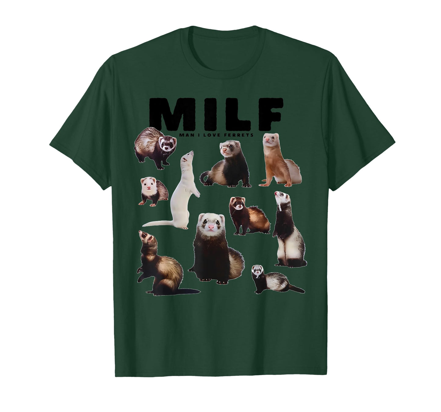 MILF Man I Love Ferrets Funny Ferret Mom Dad Ferret Owner T-Shirt