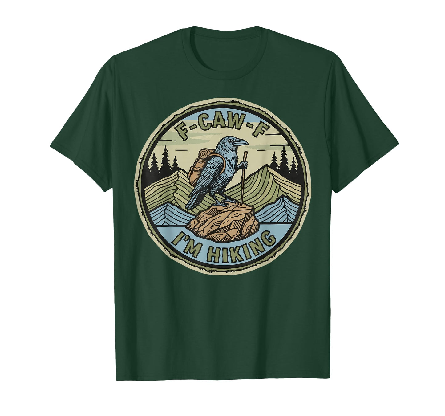 F-CAW-F I'm Hiking Crow Raven Trails T-Shirt
