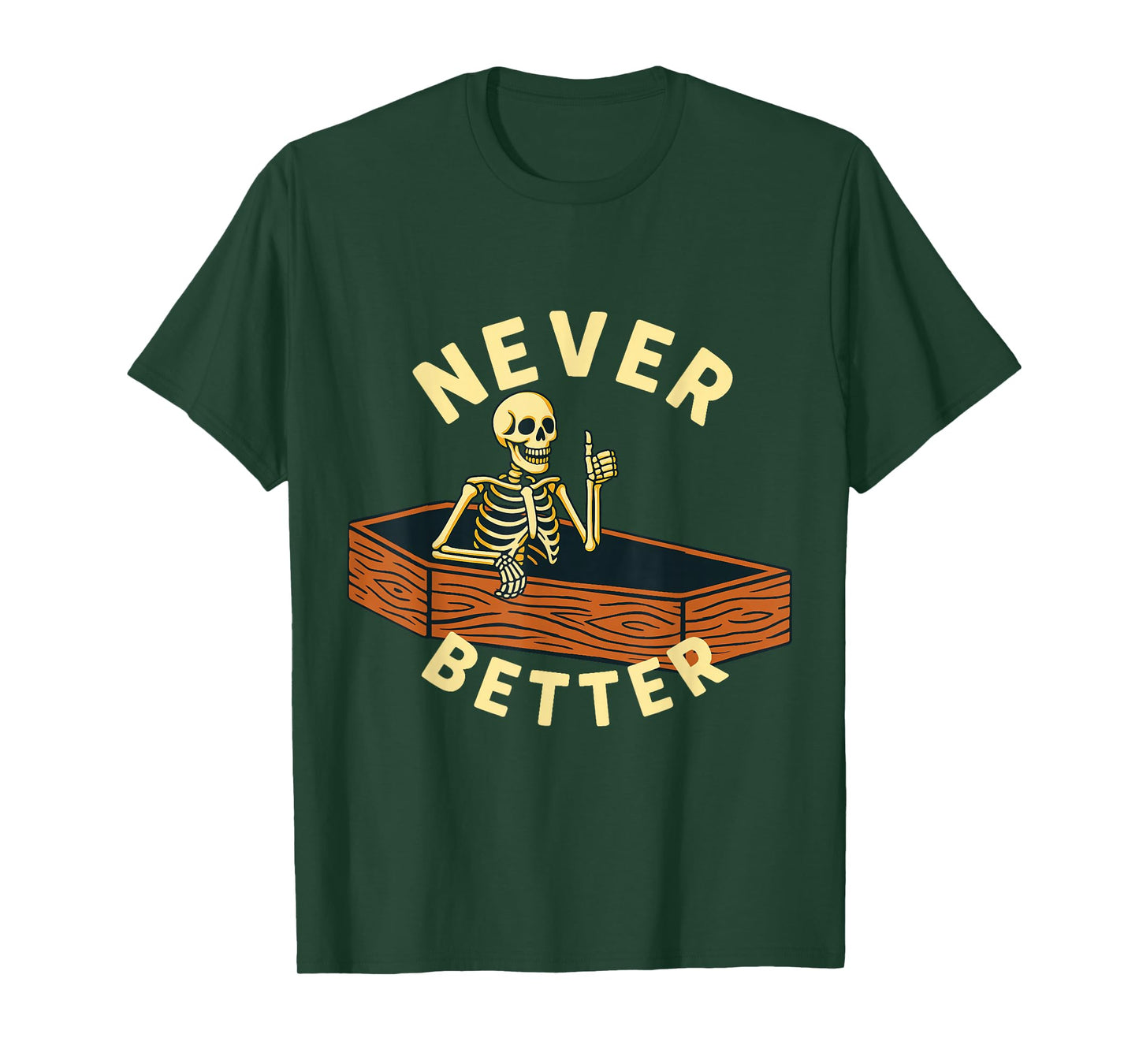 Never Better Skeleton in Casket Funny Halloween T-Shirt