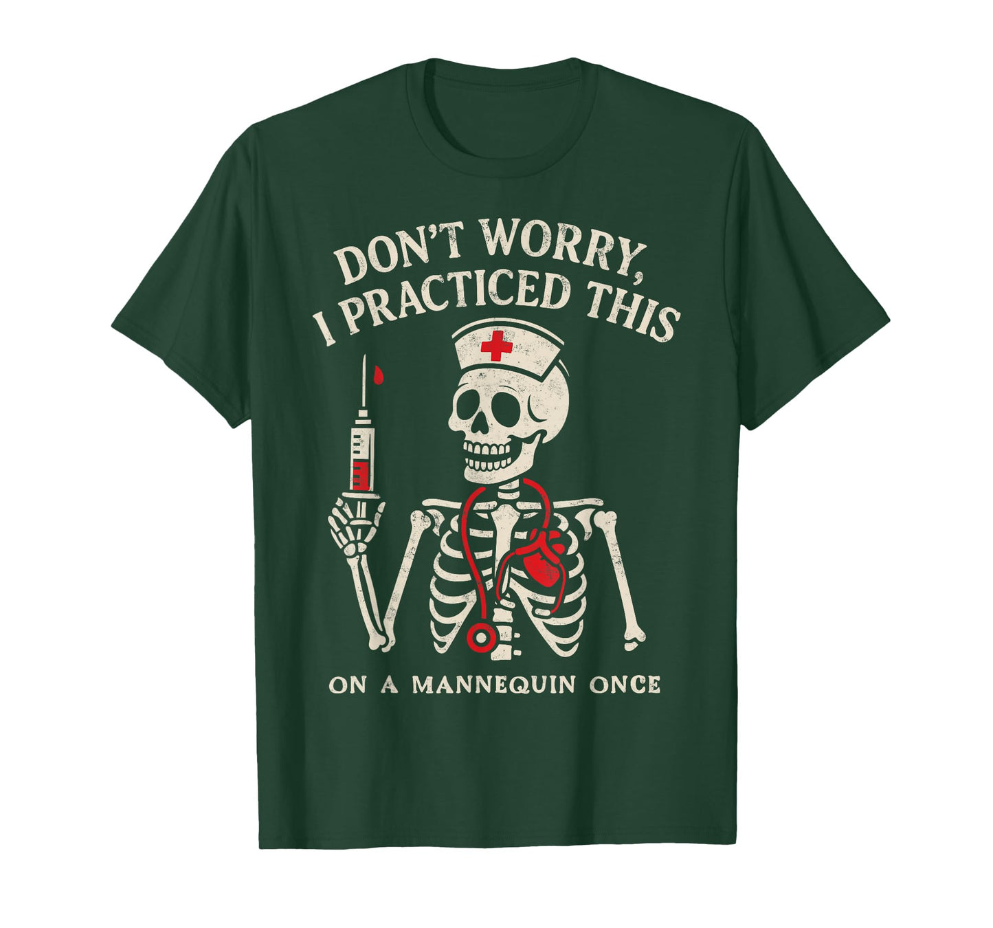 Funny Skeleton Nurse I Practiced This On A Mannequin Once T-Shirt