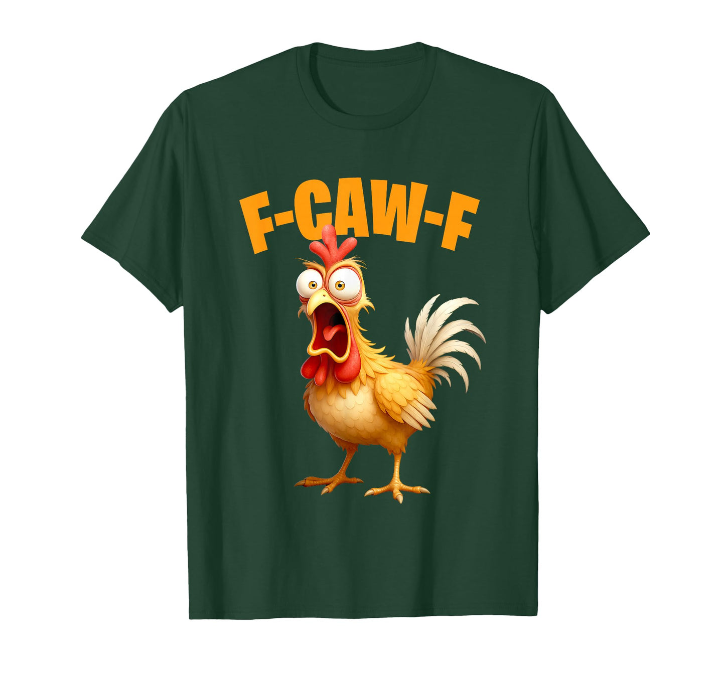 F-Caw-F Funny Chicken FCAFW T-Shirt