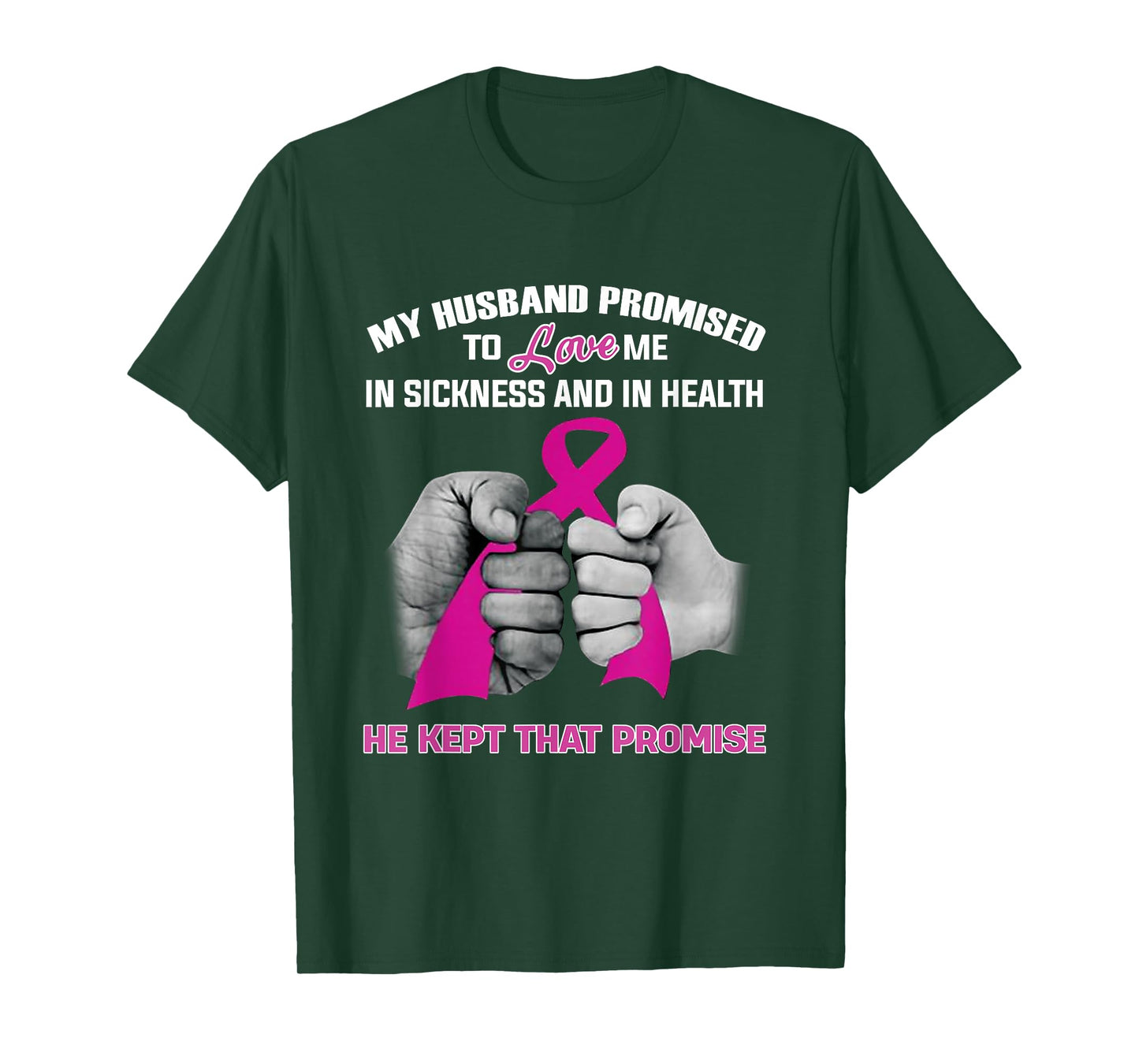 My Husband Promised To Love Me He Kept That Promise Cancer T-Shirt