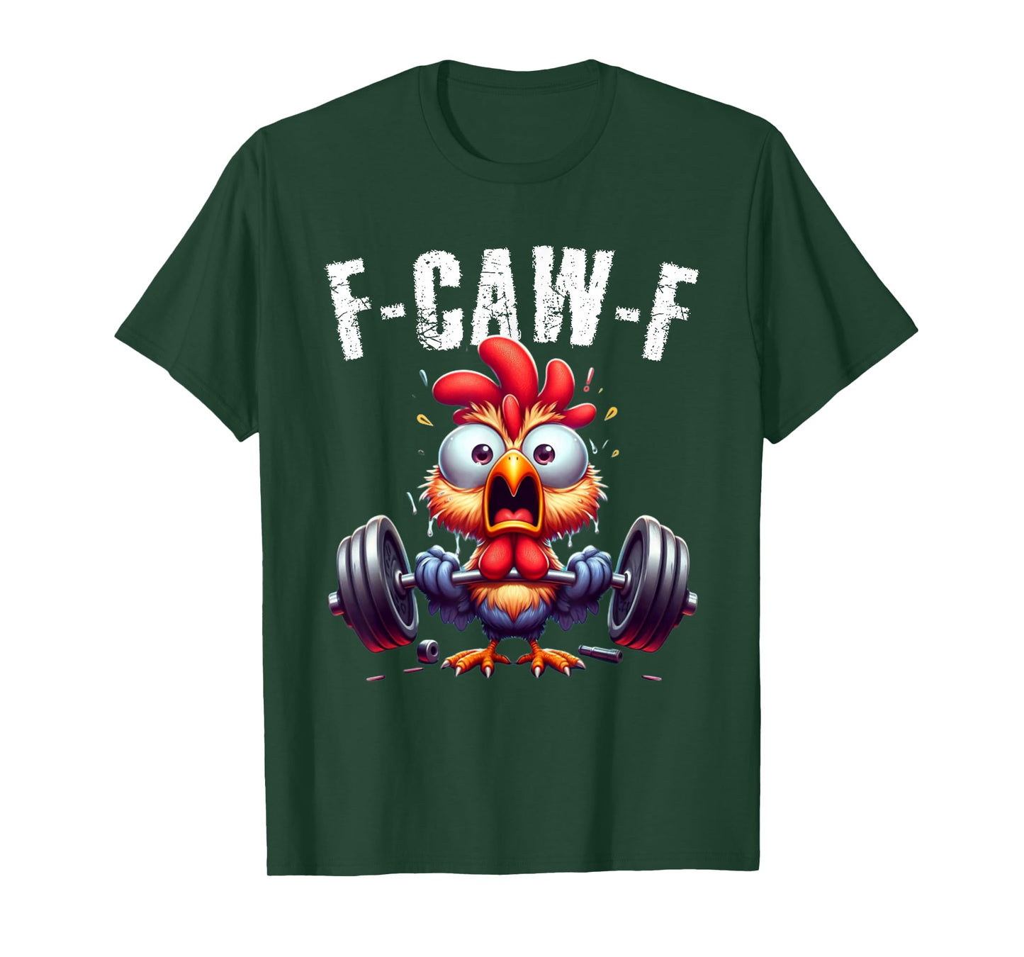 Gym F-CAW-F Funny Chicken Scream Fitness Humor T-Shirt