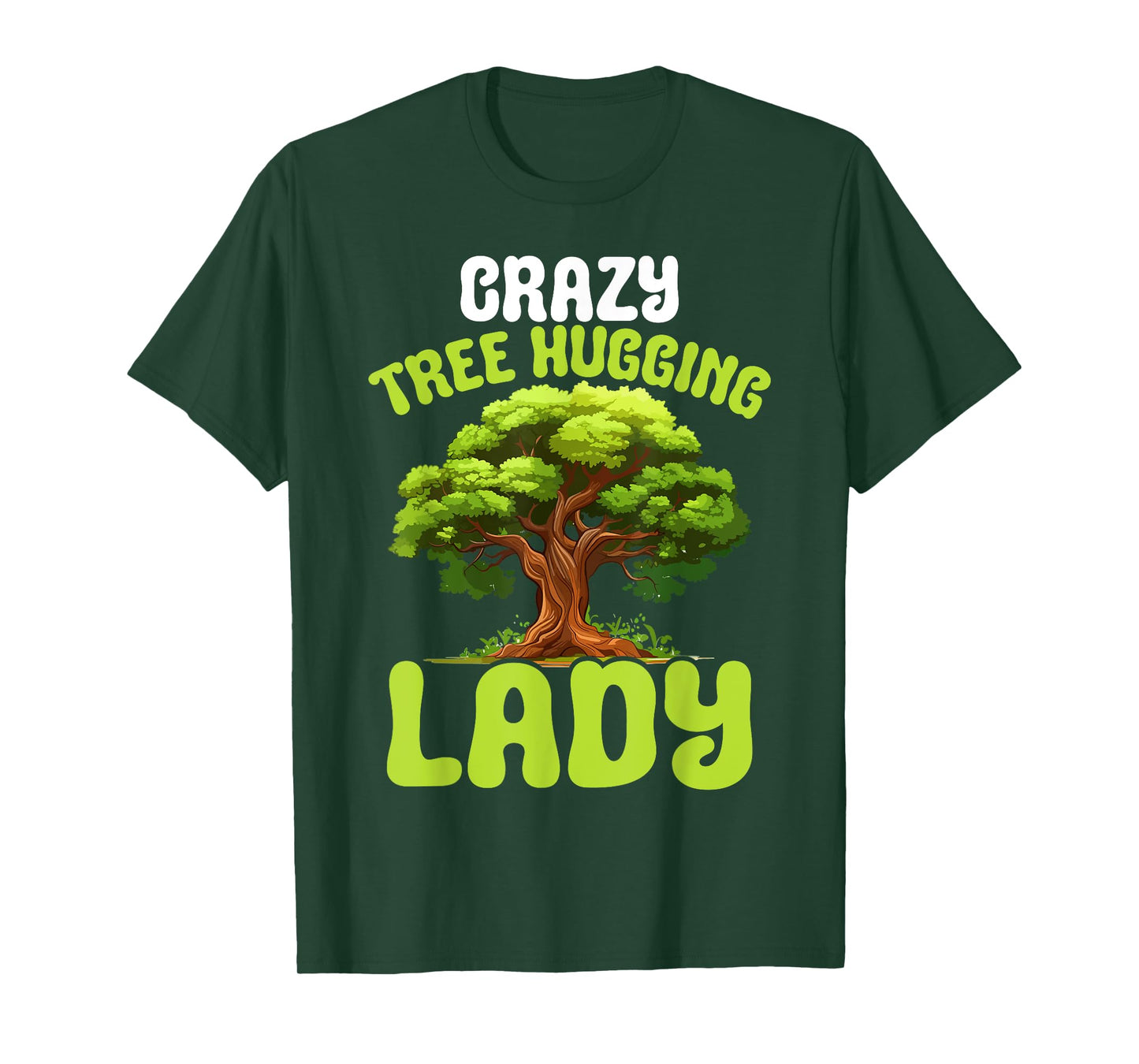 Crazy Tree Hugging Lady Female Tree Hugger Environmentalist T-Shirt