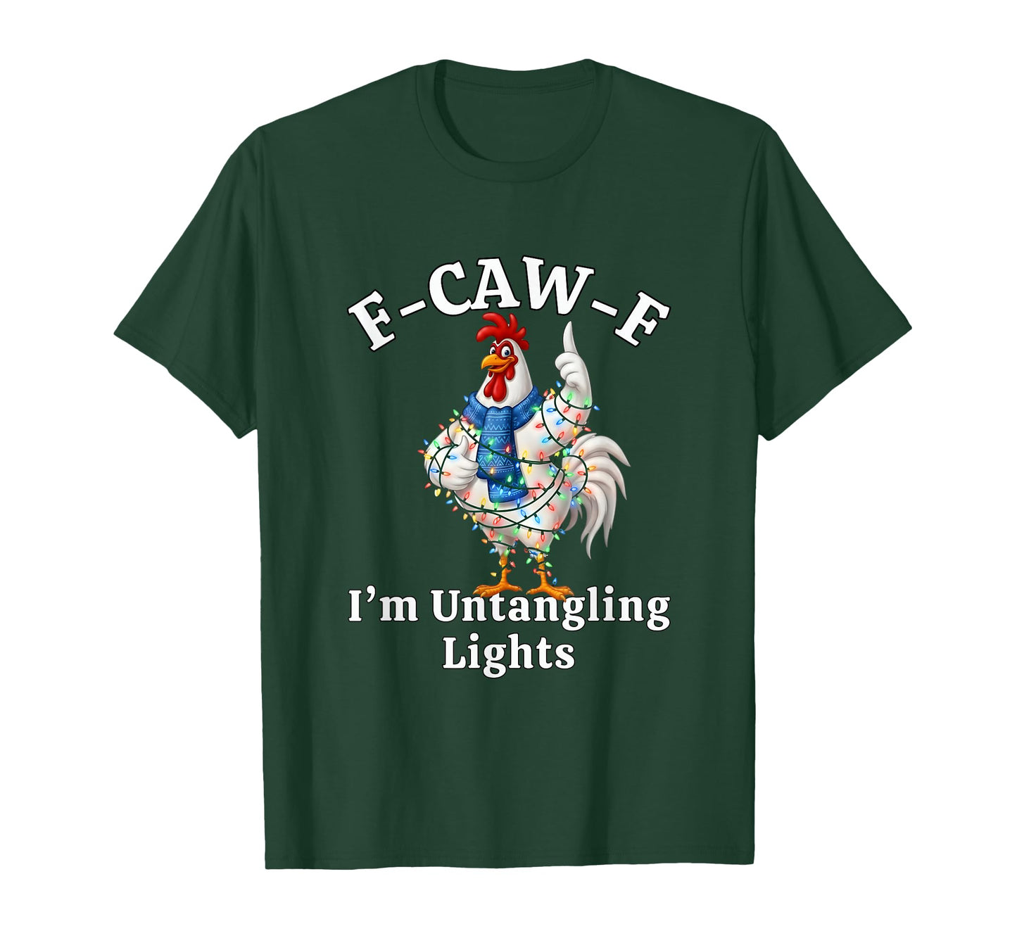 F-Caw-F I'm Untangling Lights F CAW F Chicken T-Shirt