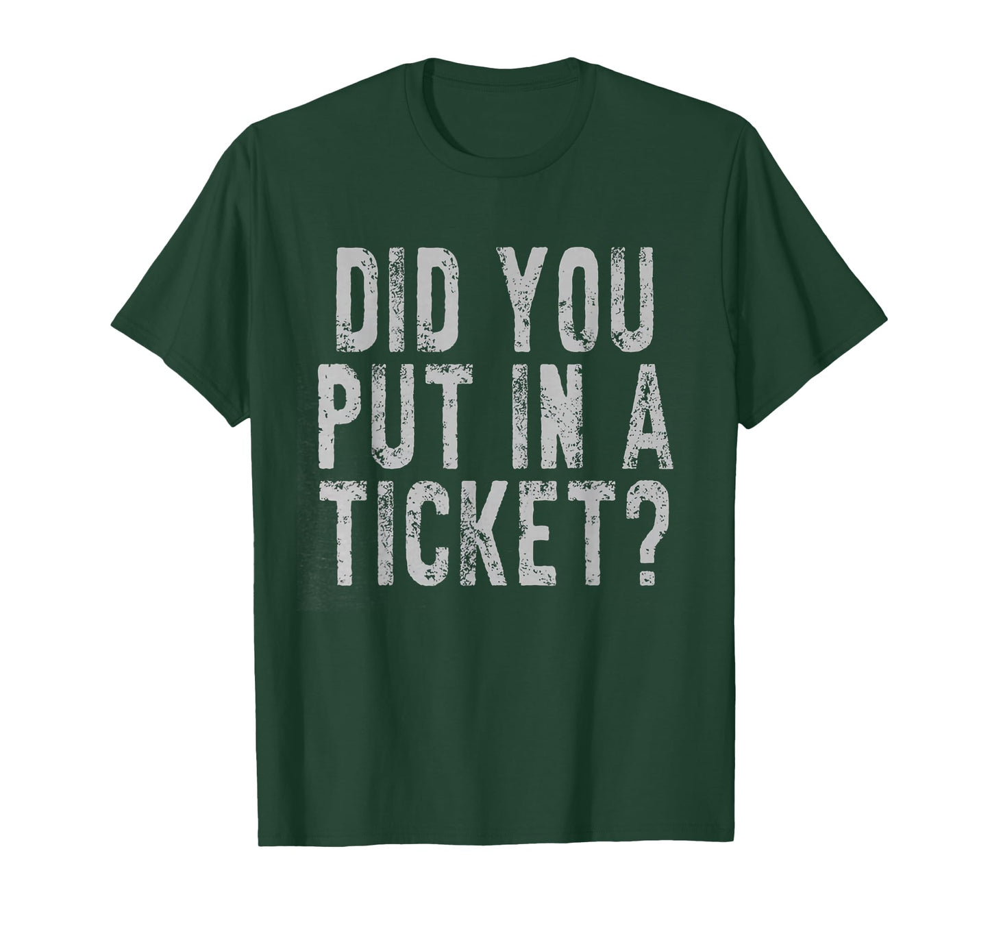 Did You Put In A Ticket IT Network Administrator Help Desk T-Shirt