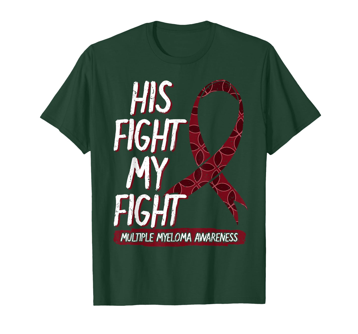 His Fight Is My Fight Multiple Myeloma Awareness Gift Idea T-Shirt