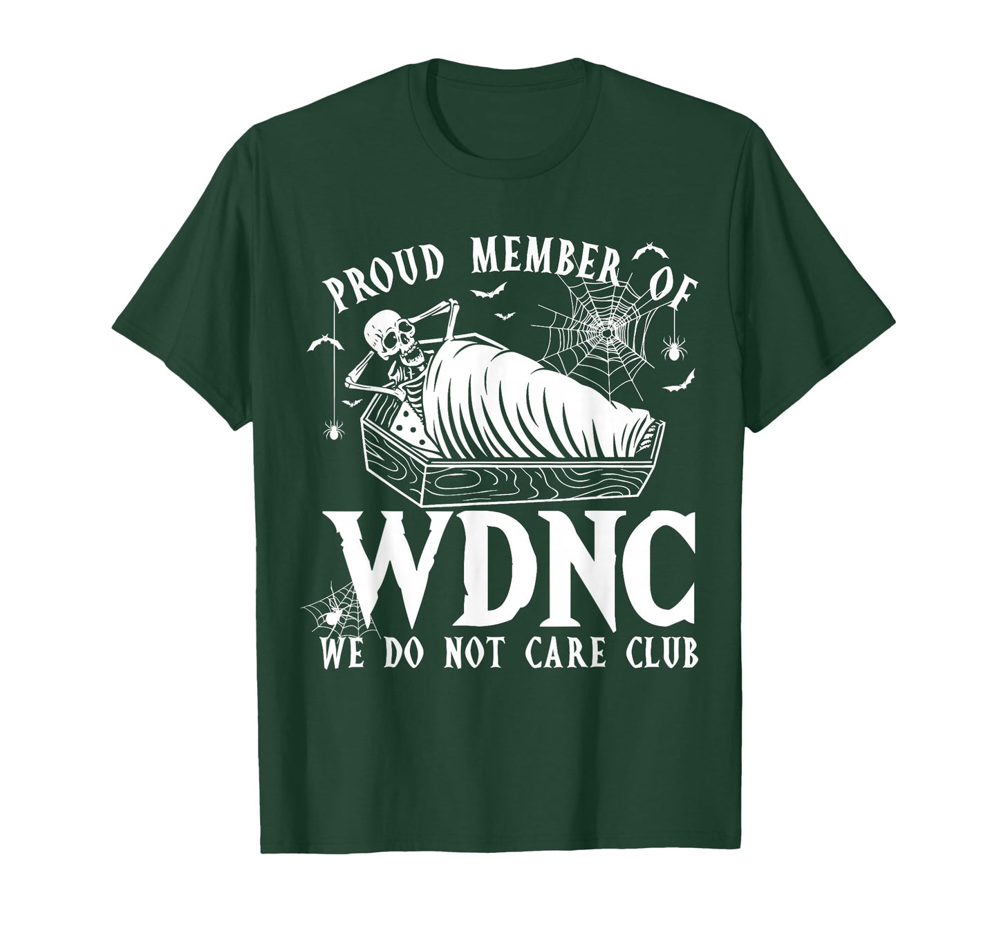 Proud Member of WDNC We Do Not Care Club Skeleton Halloween T-Shirt
