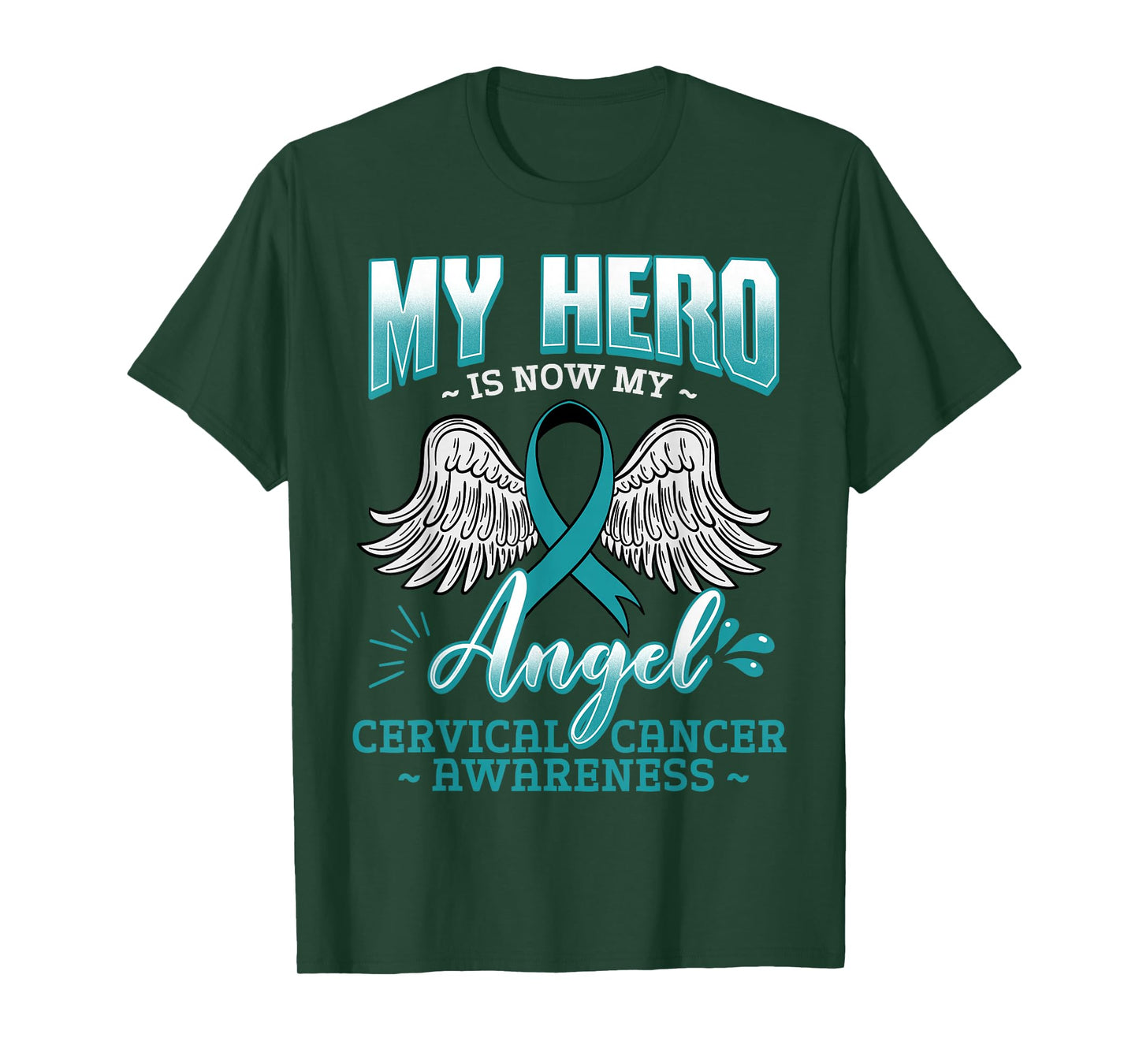 My Hero Is Now My Angel Cervical Cancer Squamous Cell Teal T-Shirt
