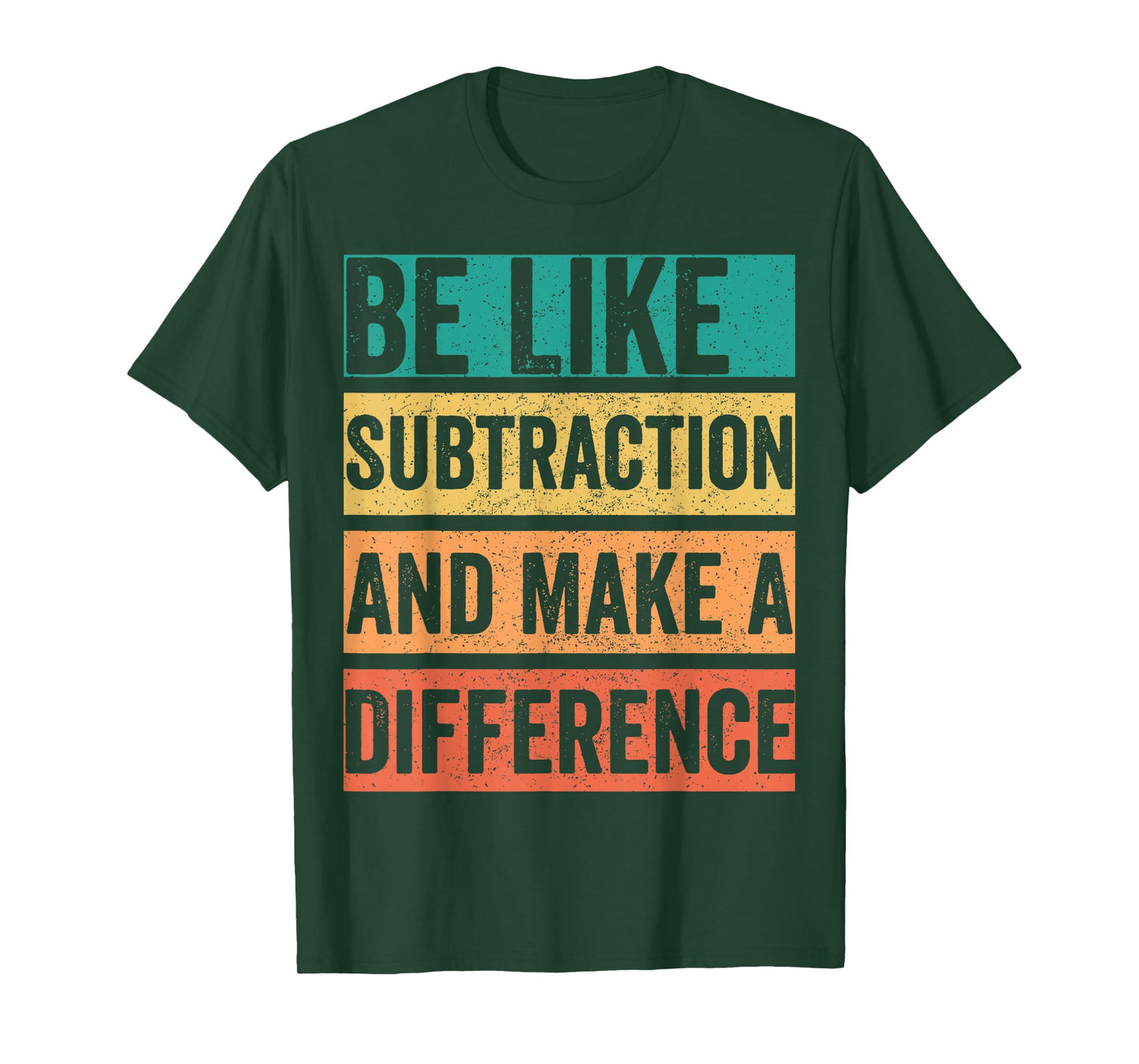 Be Like Subtraction And Make A Difference T-Shirt