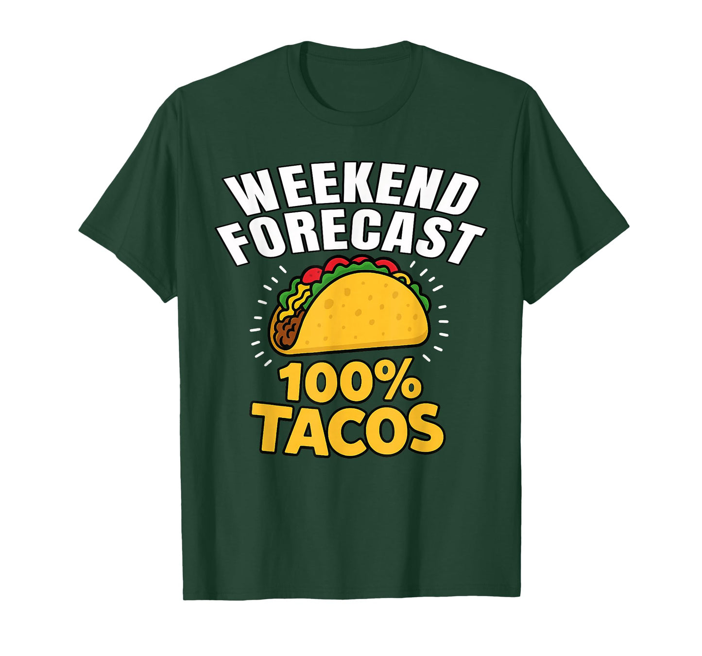 Funny Weekend Forecast 100 Percent Tacos Foodie Taco Tuesday T-Shirt