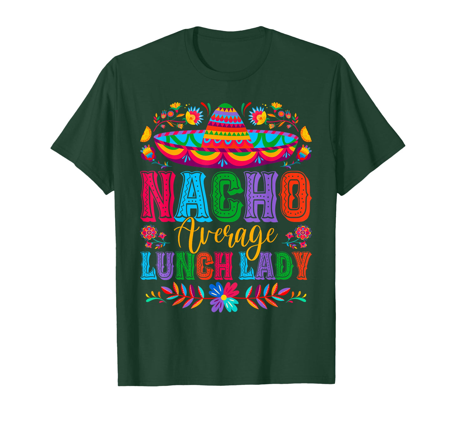 Nacho Average Lunch Lady Sombrero Hat Cinco De Mayo Fiesta T-Shirt