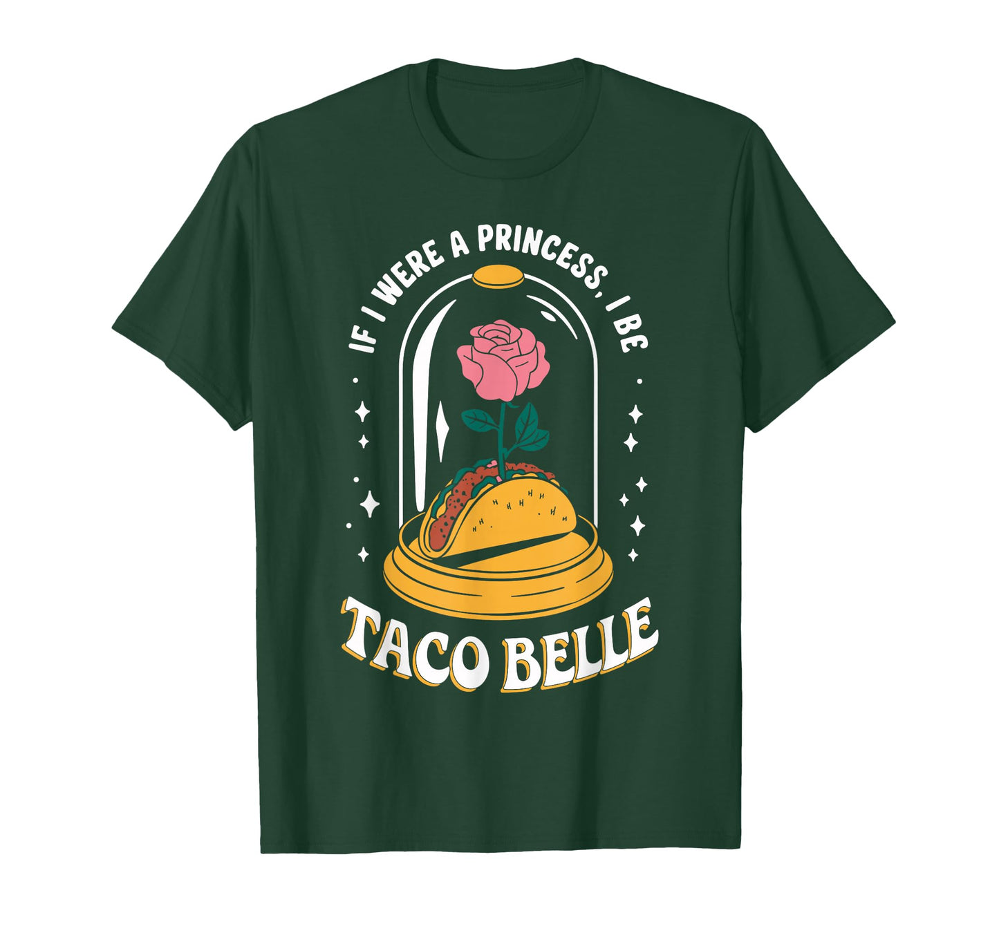 If I were A Princess I'd Be Taco Belle Funny Taco Day Fiesta T-Shirt