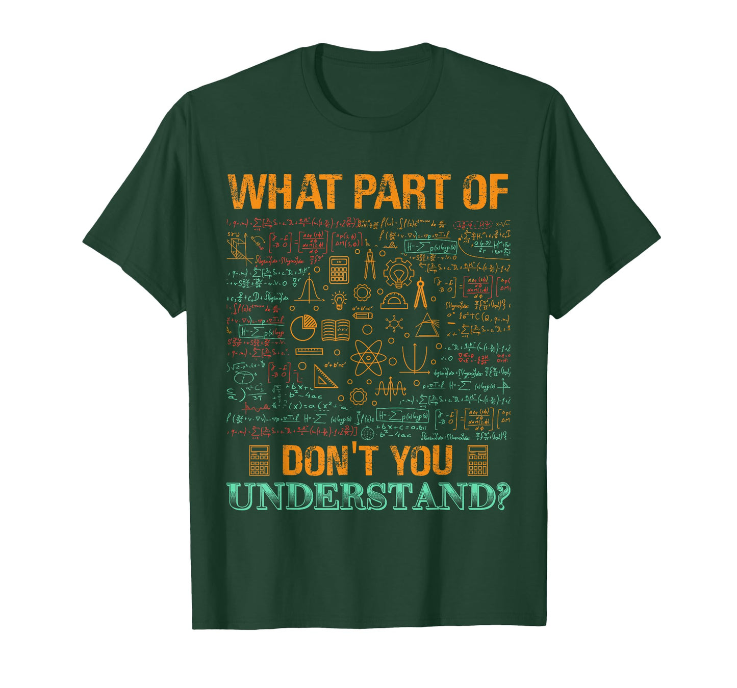 What Part Of Don't You Understand Mathematics Math Teacher Men Women Kids T-Shirt