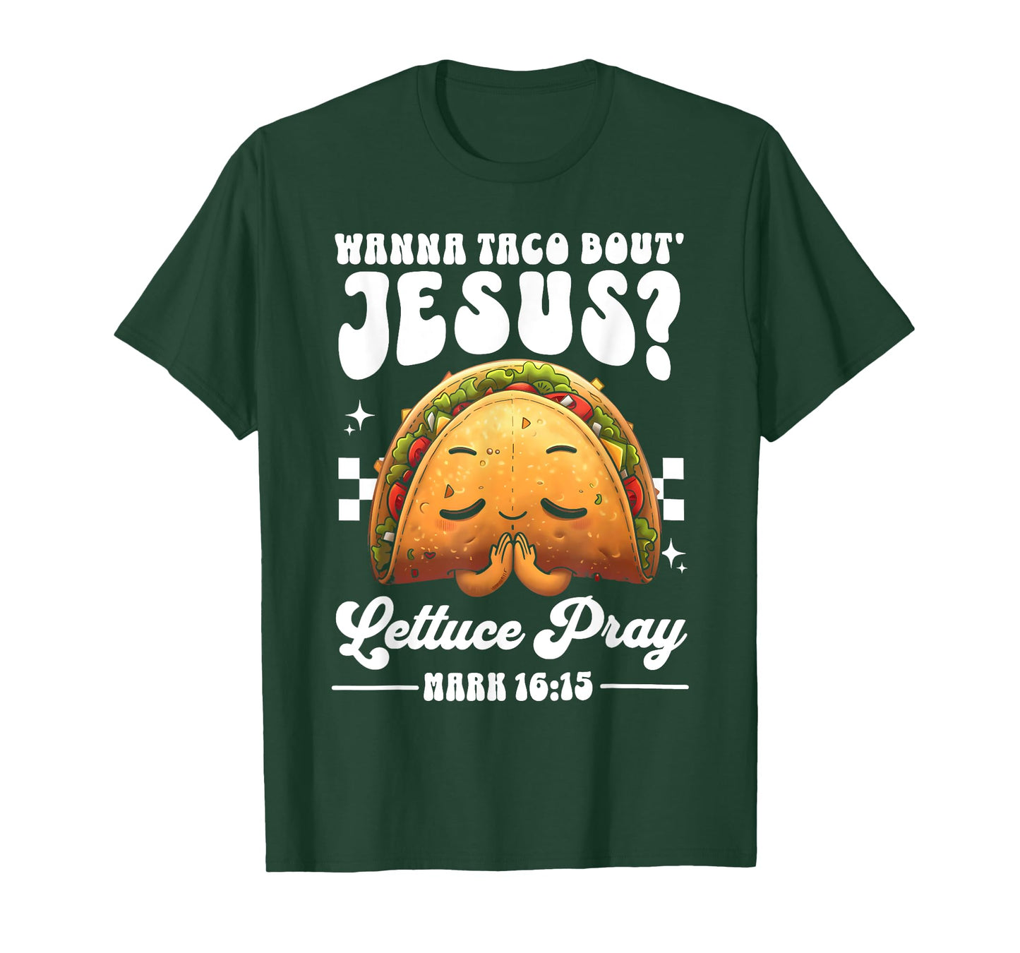 Wanna Taco Bout Jesus Cinco de Mayo Women Men Christian T-Shirt