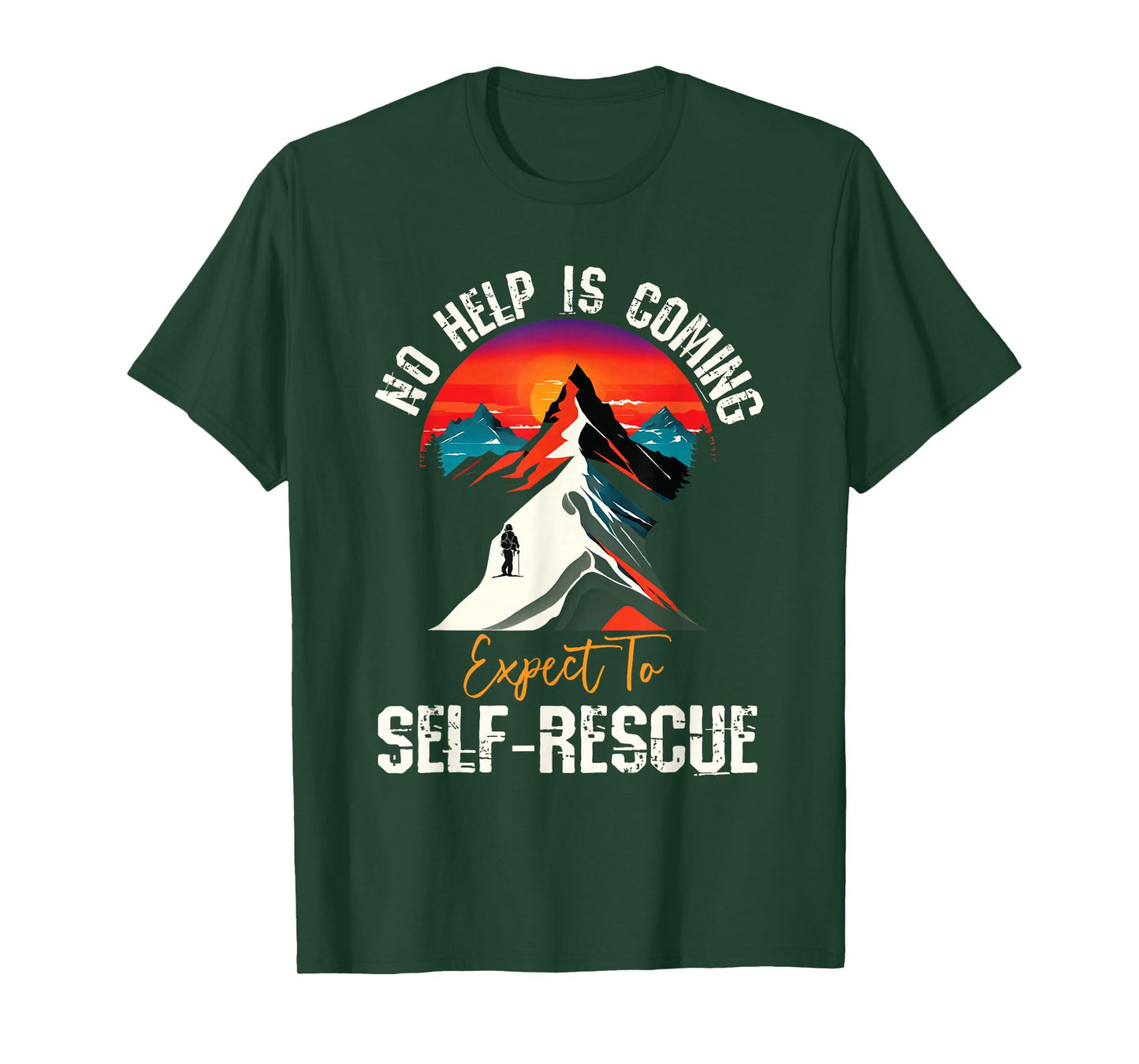 No Help Is Coming Expect To Self-Rescue Sunset Quote Hiking T-Shirt