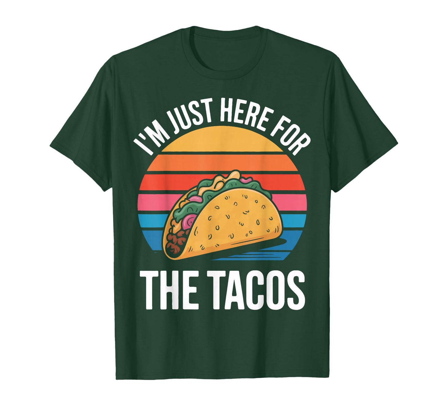 I'm Just Here for The Tacos for Taco Enthusiasts T-Shirt