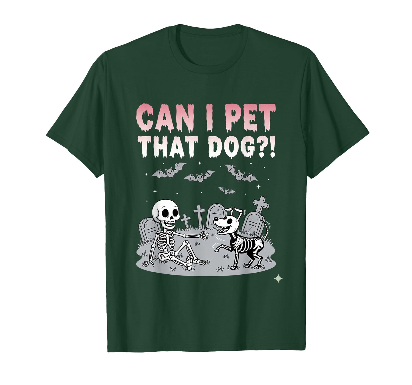 Can I Pet That Dog Lover Funny Skeleton Halloween Graveyard T-Shirt