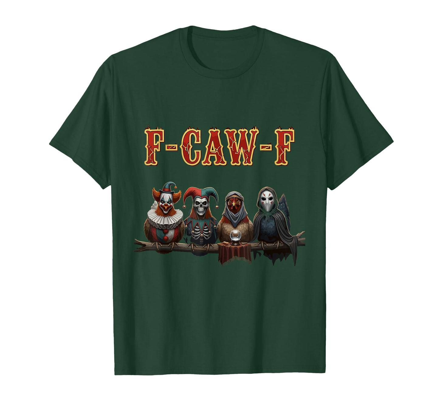 F-Caw-F Funny Circus Crow Gothic Halloween Art T-Shirt