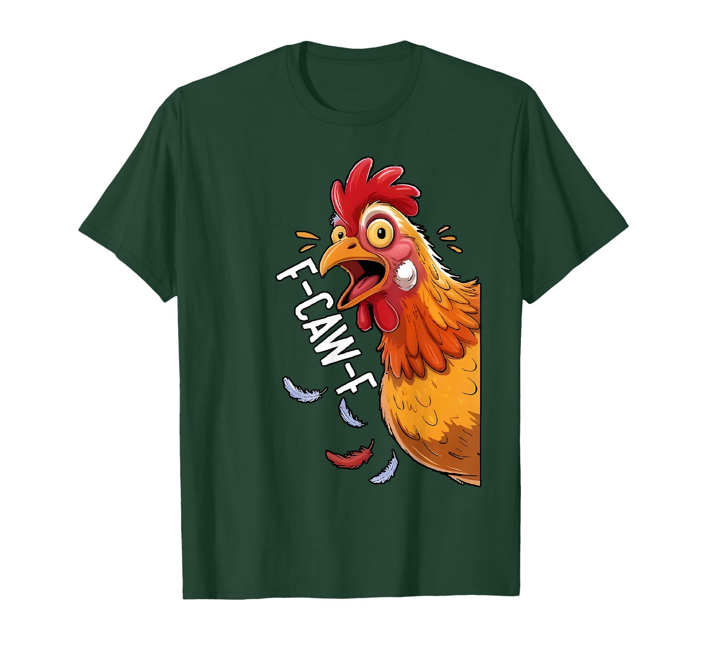 Funny F-Caw-F Chicken FCAWF Chicken Men Women T-Shirt