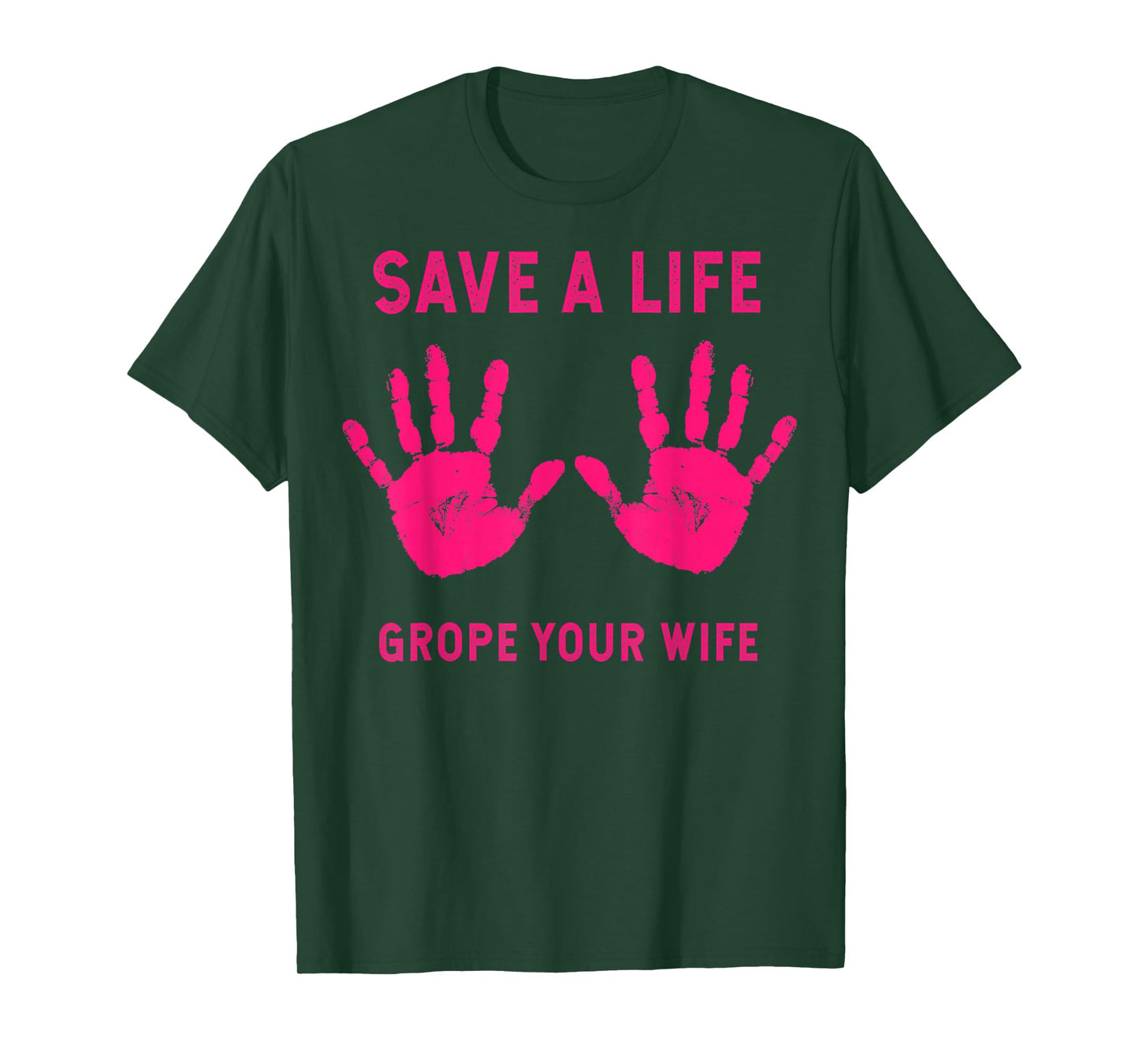 Pink Hand Save Life Grope Your Wife Cool Breast Cancer T-Shirt