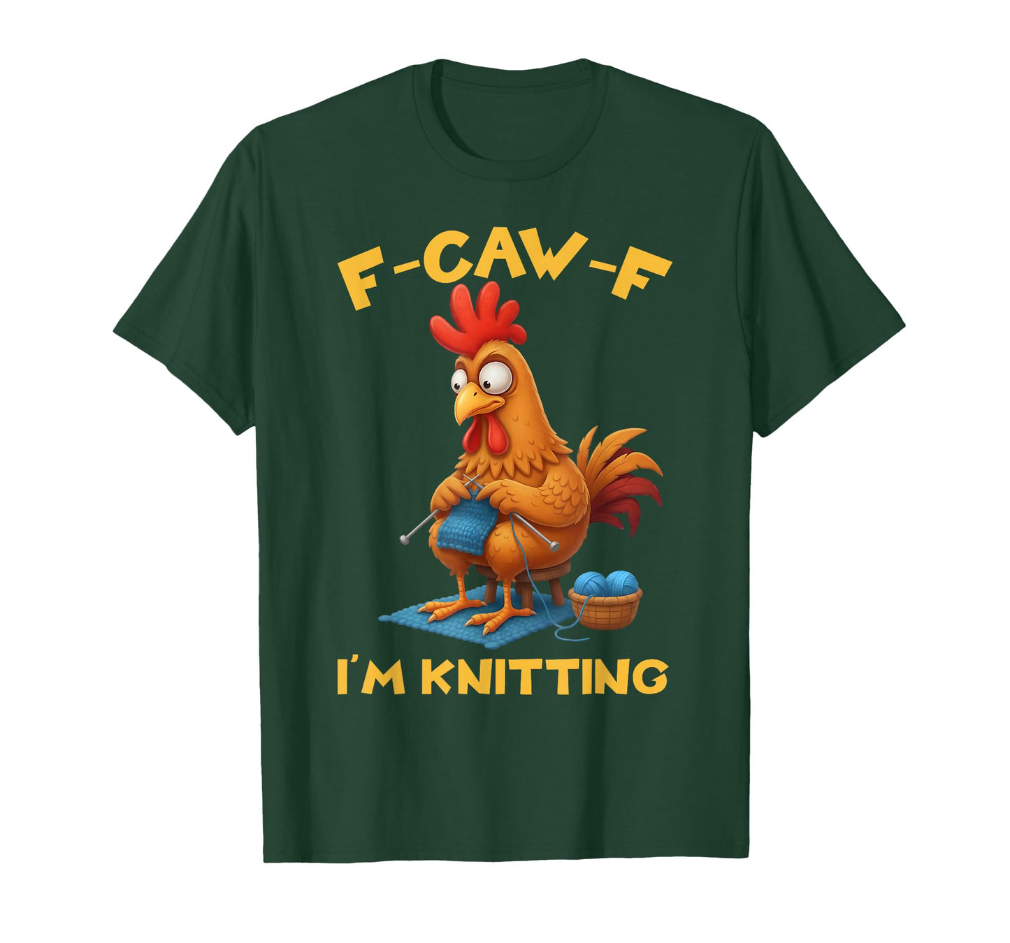 Funny F-Caw-F Rooster Bird F-Caw-F I'm Knitting Graphic T-Shirt