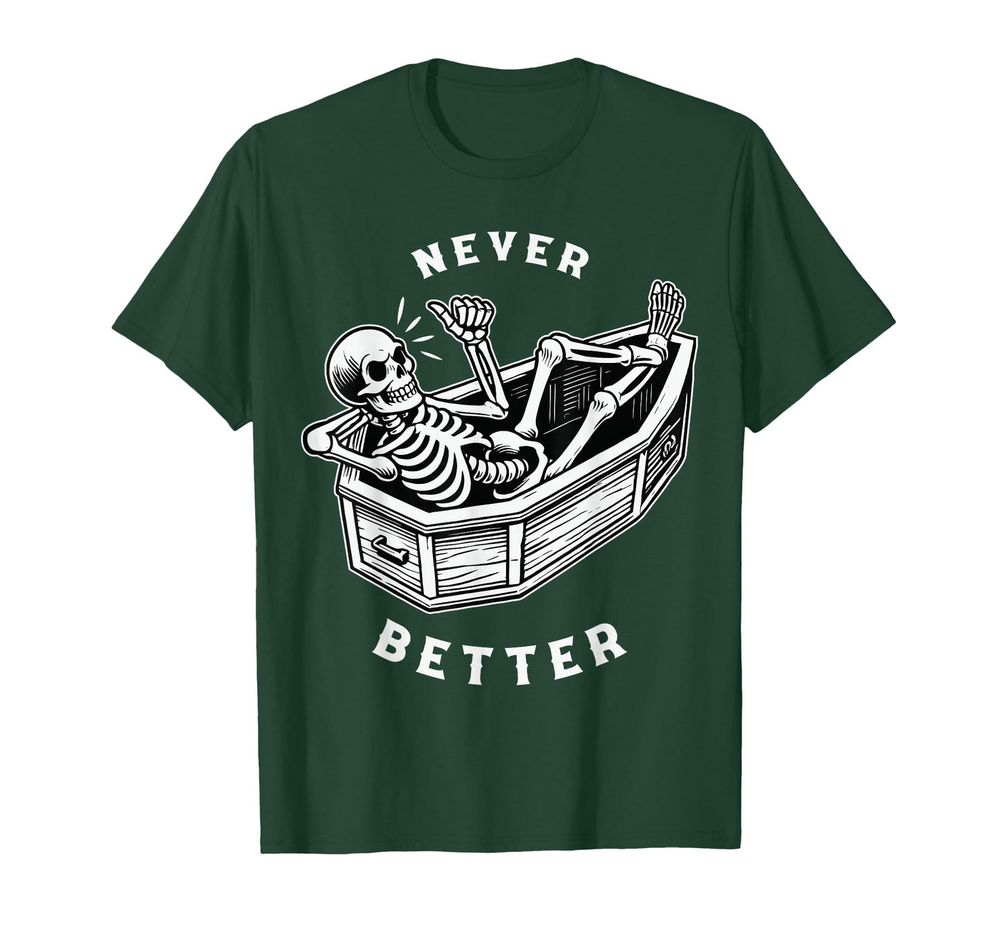 Never Better Skull Skeleton in The Coffin Halloween T-Shirt