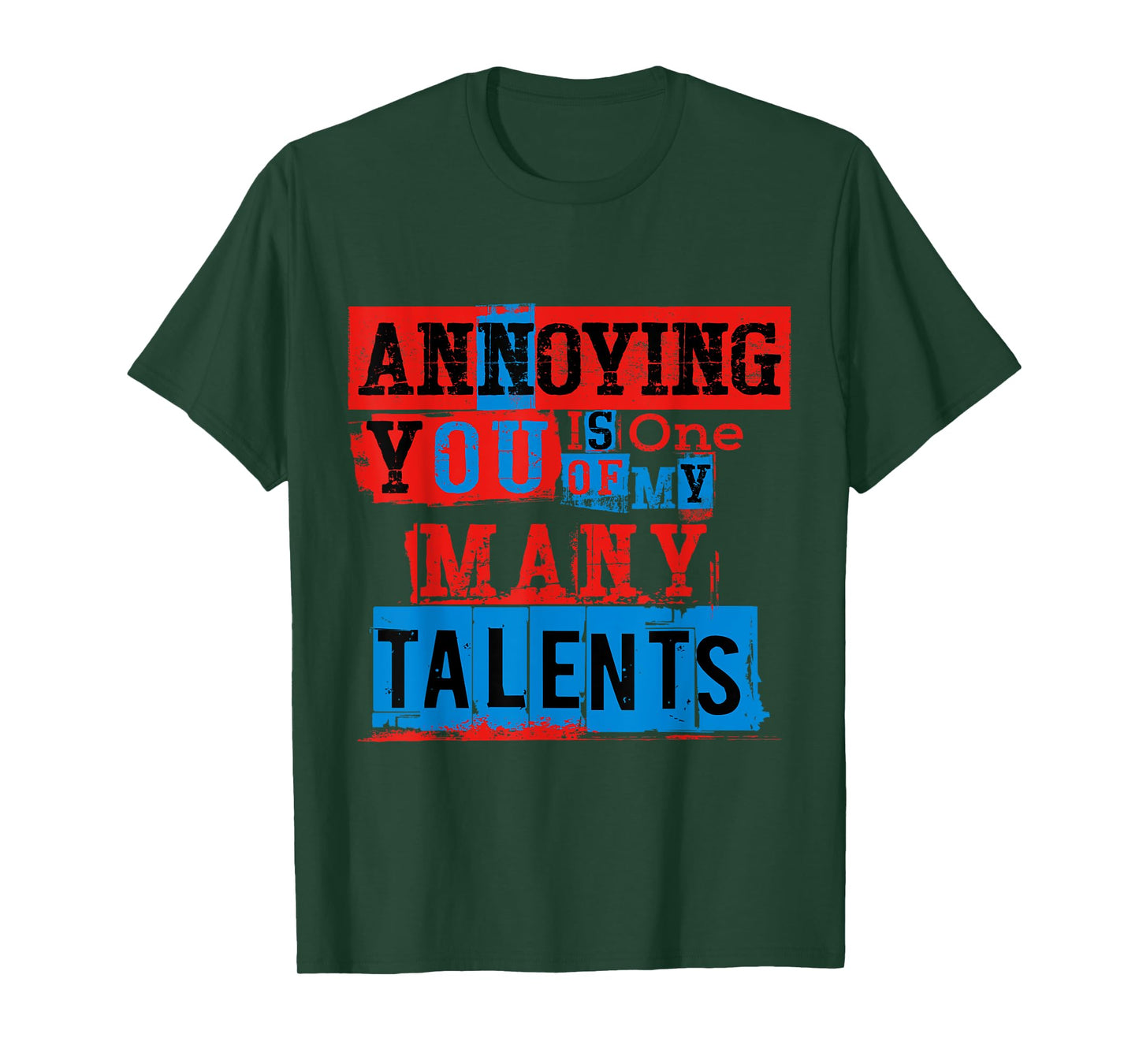 Annoying You Is One Of My Many Talents, Funny Annoying Shirt T-Shirt
