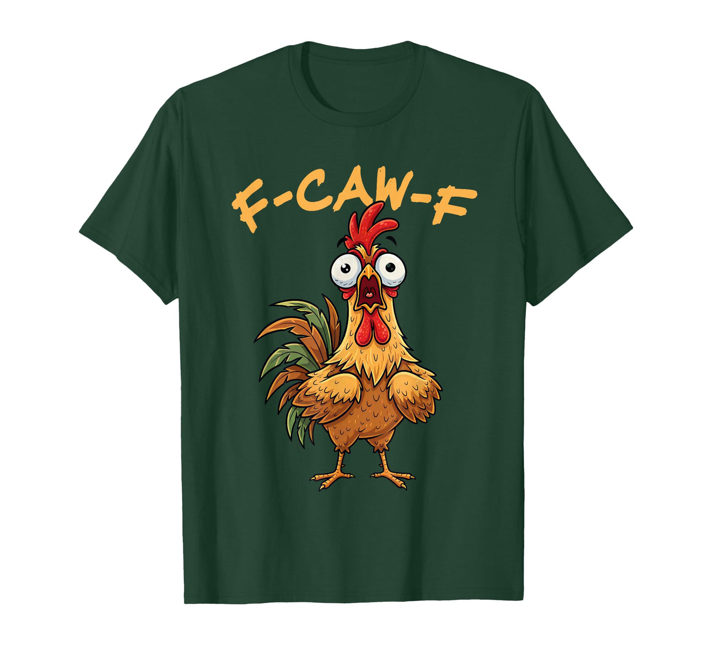 Funny F-Caw-F Rooster Bird F-Caw-F Graphic for Man Woman T-Shirt