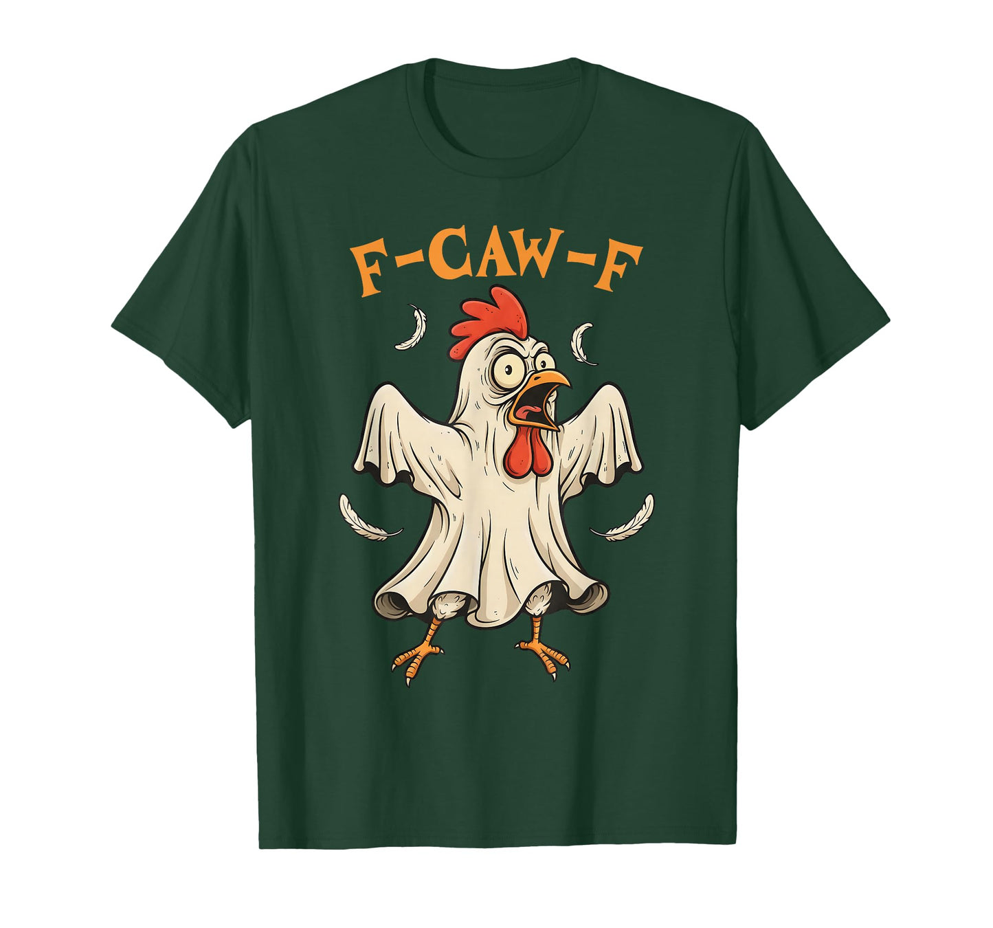 Funny F-Caw-F Rooster Ghost F-Caw-F Halloween Tee Man Woman T-Shirt