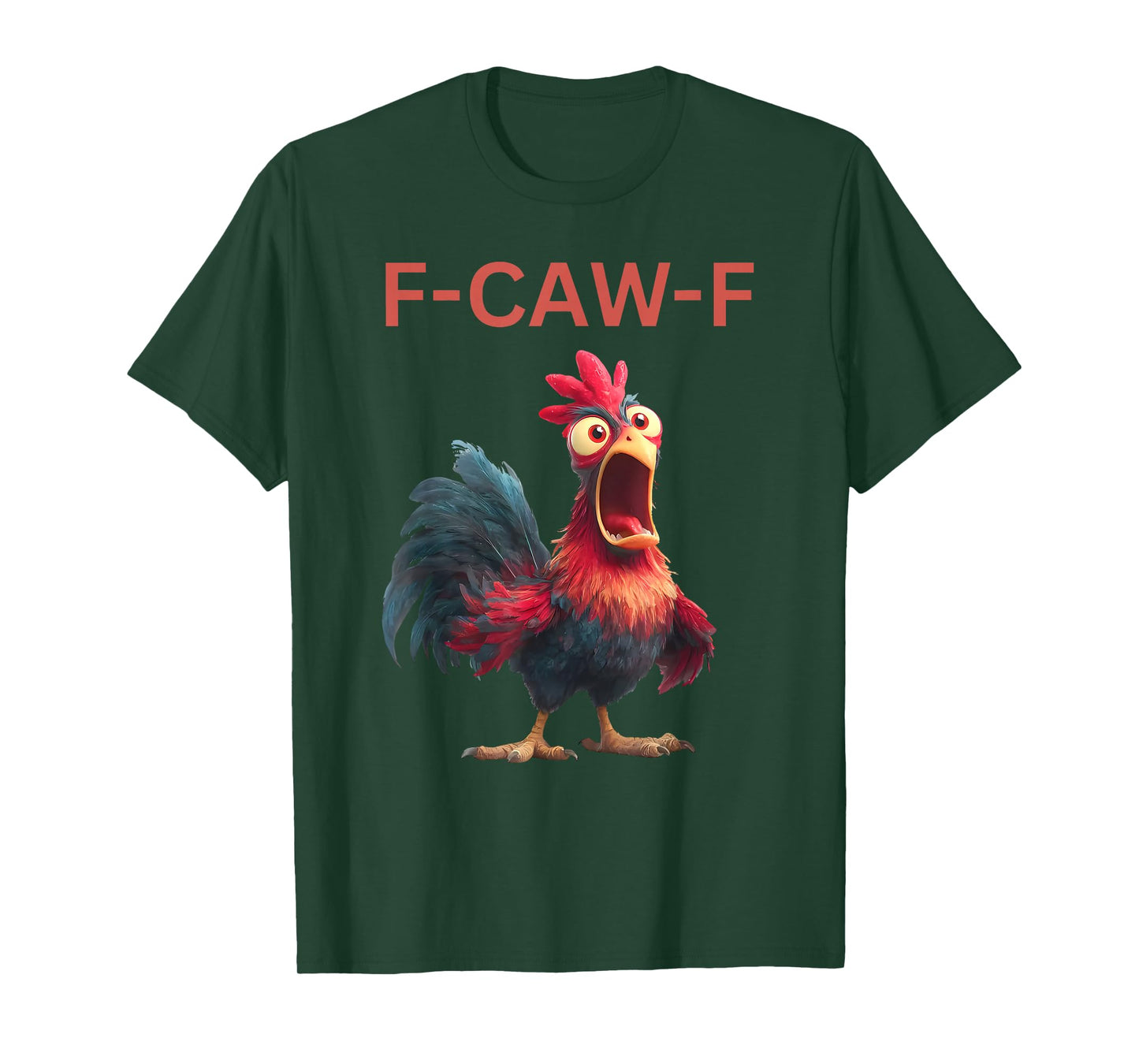 Funny Chicken F-Caw-F Rooster FCAWF Quote for Men Women T-Shirt